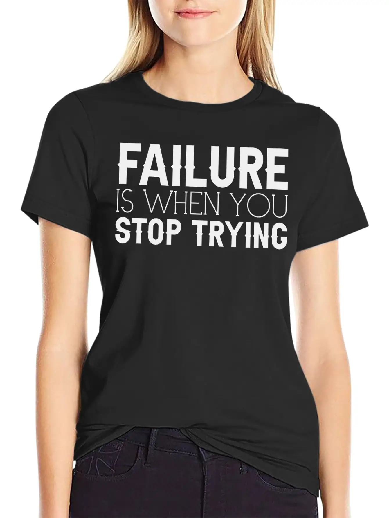 Failure Is When You Stop Trying 3 Timeless Short Sleeve Tee – Comfy And Minimalist Design