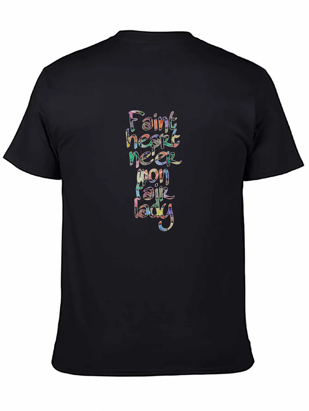 Faint Heart Never Won Fair Lady Relaxed Everyday Tee – Lightweight And Durable Cotton