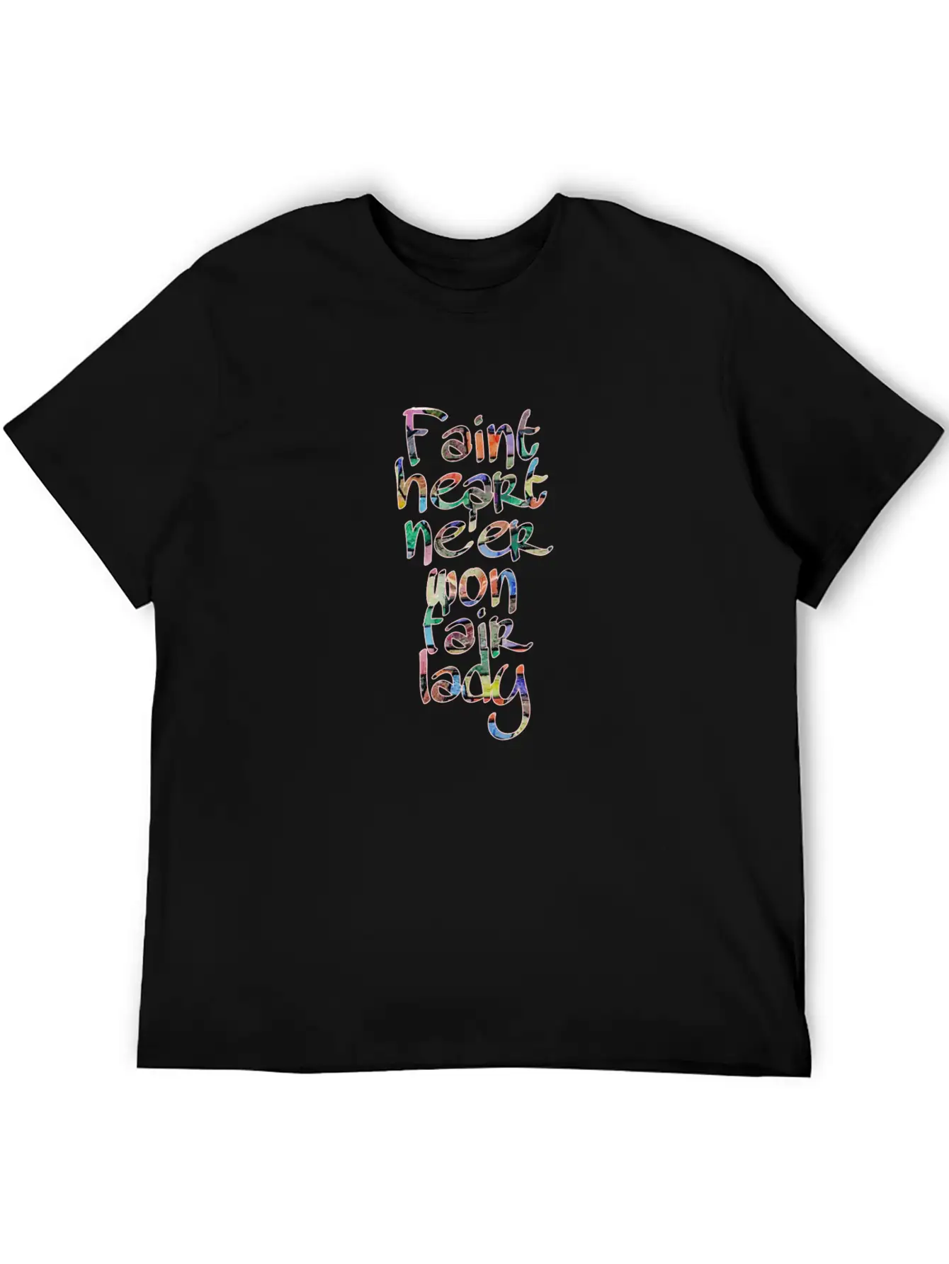 Faint Heart Never Won Fair Lady Relaxed Everyday Tee – Lightweight And Durable Cotton