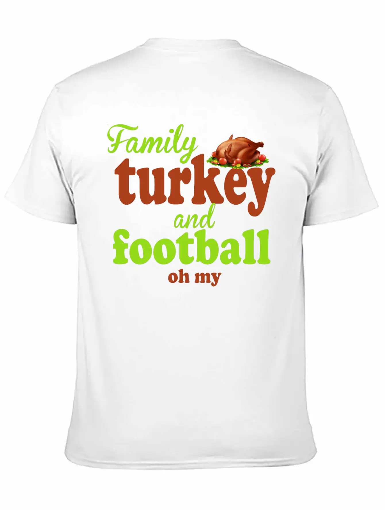 Family, Turkey, And Football — Oh My Basic Graphic T-Shirt – Daily Comfort In Soft Cotton
