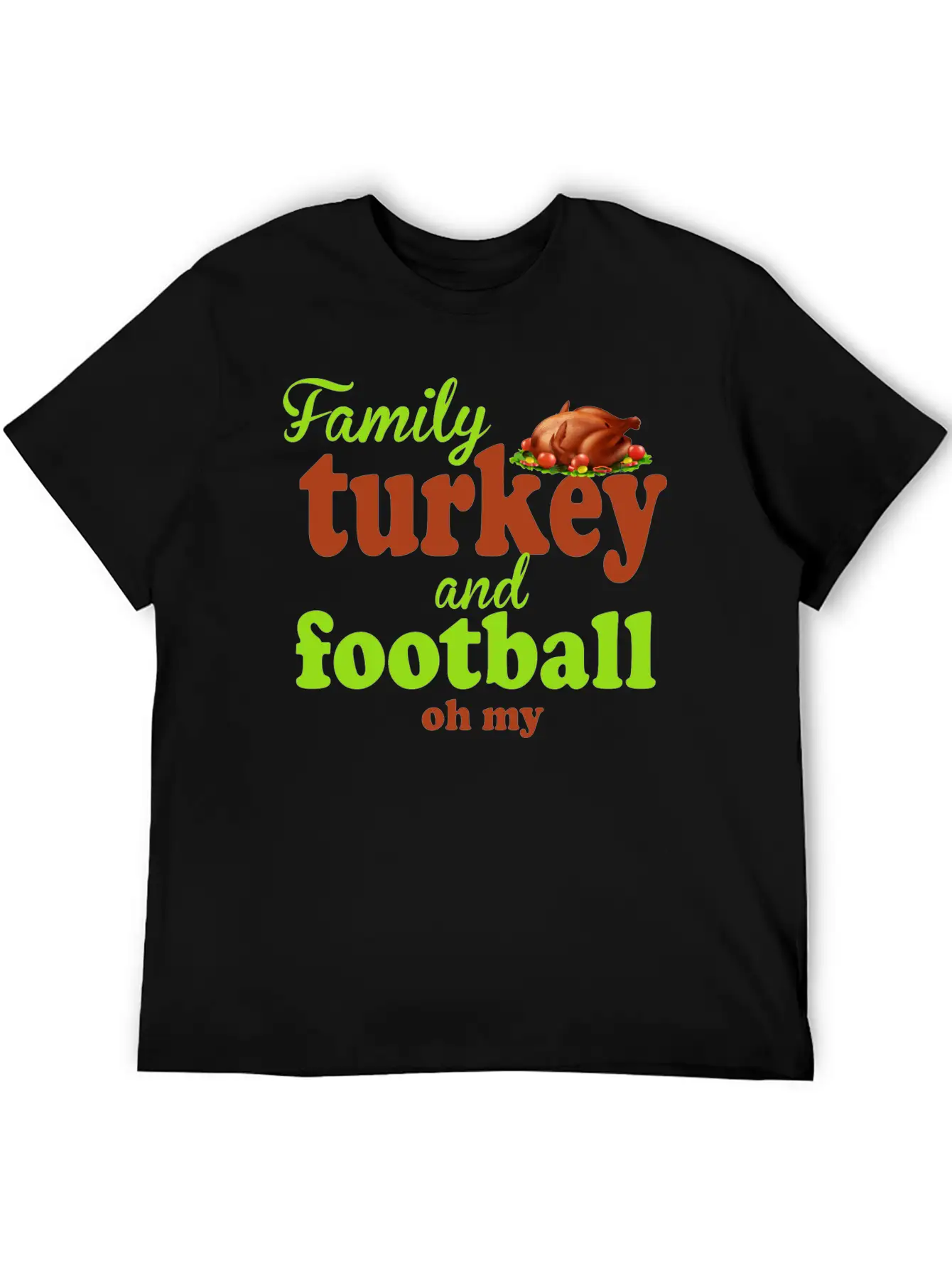Family, Turkey, And Football — Oh My Basic Graphic T-Shirt – Daily Comfort In Soft Cotton