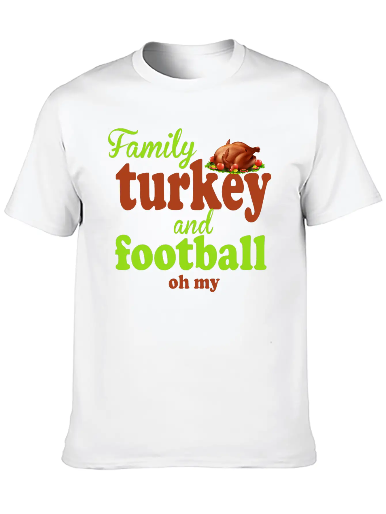 Family, Turkey, And Football — Oh My Basic Graphic T-Shirt – Daily Comfort In Soft Cotton