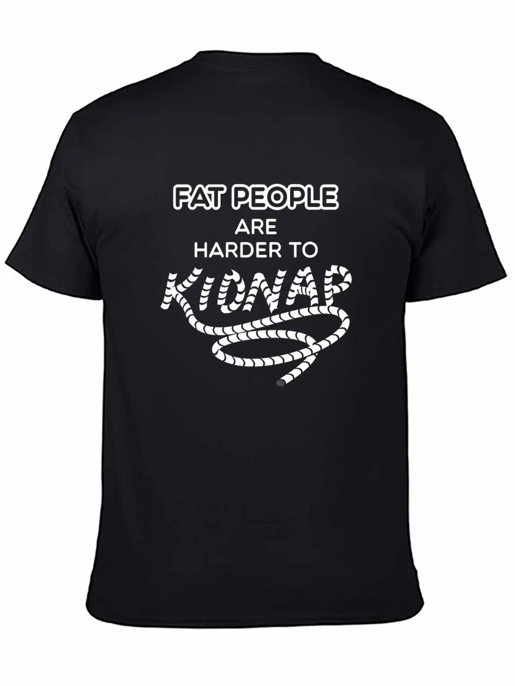 Fat People Are Harder To Kidnap Breathable Graphic T-Shirt – Perfect For Casual Days
