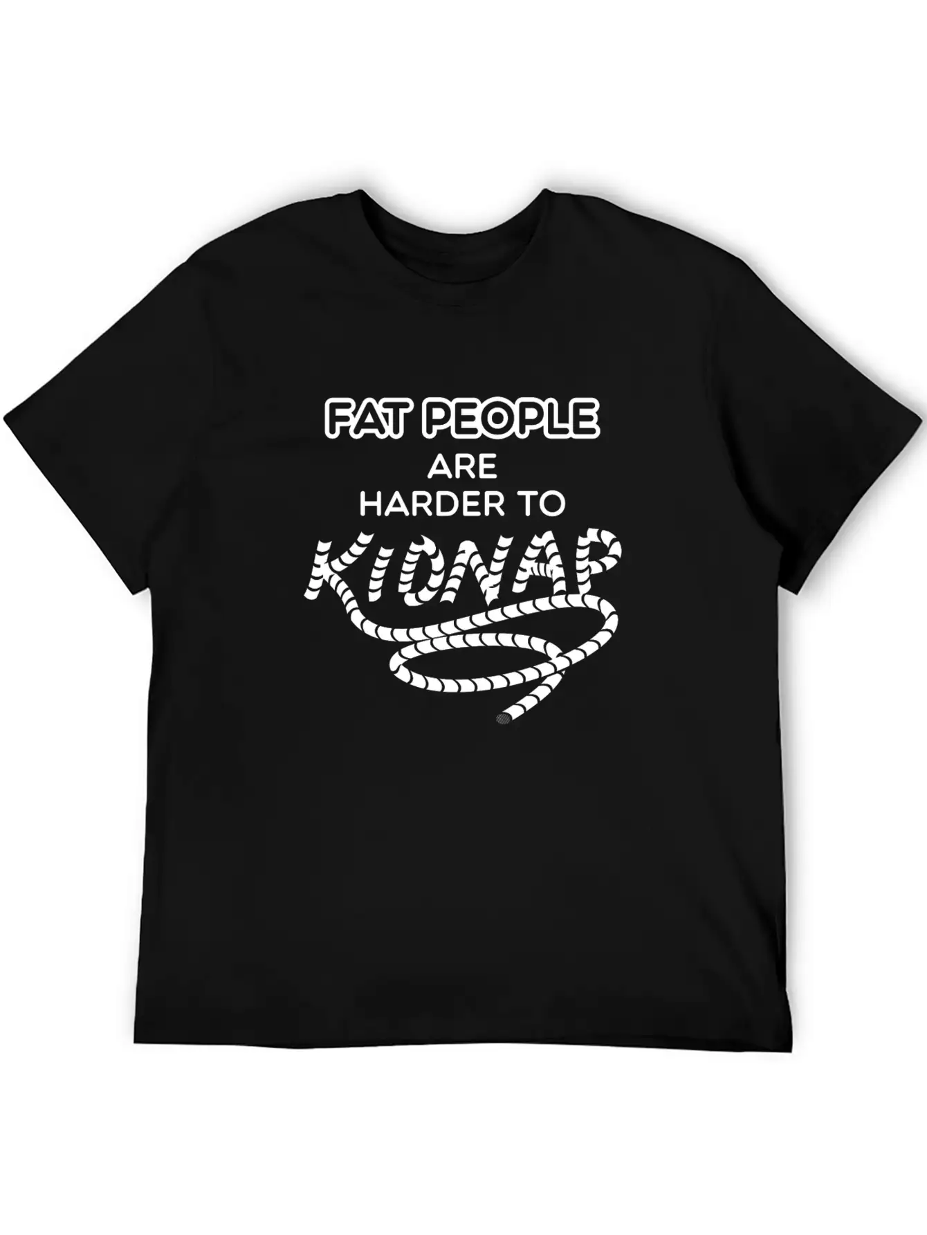 Fat People Are Harder To Kidnap Breathable Graphic T-Shirt – Perfect For Casual Days
