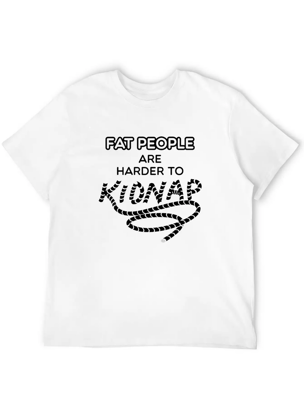 Fat People Are Harder To Kidnap Breathable Graphic T-Shirt – Perfect For Casual Days