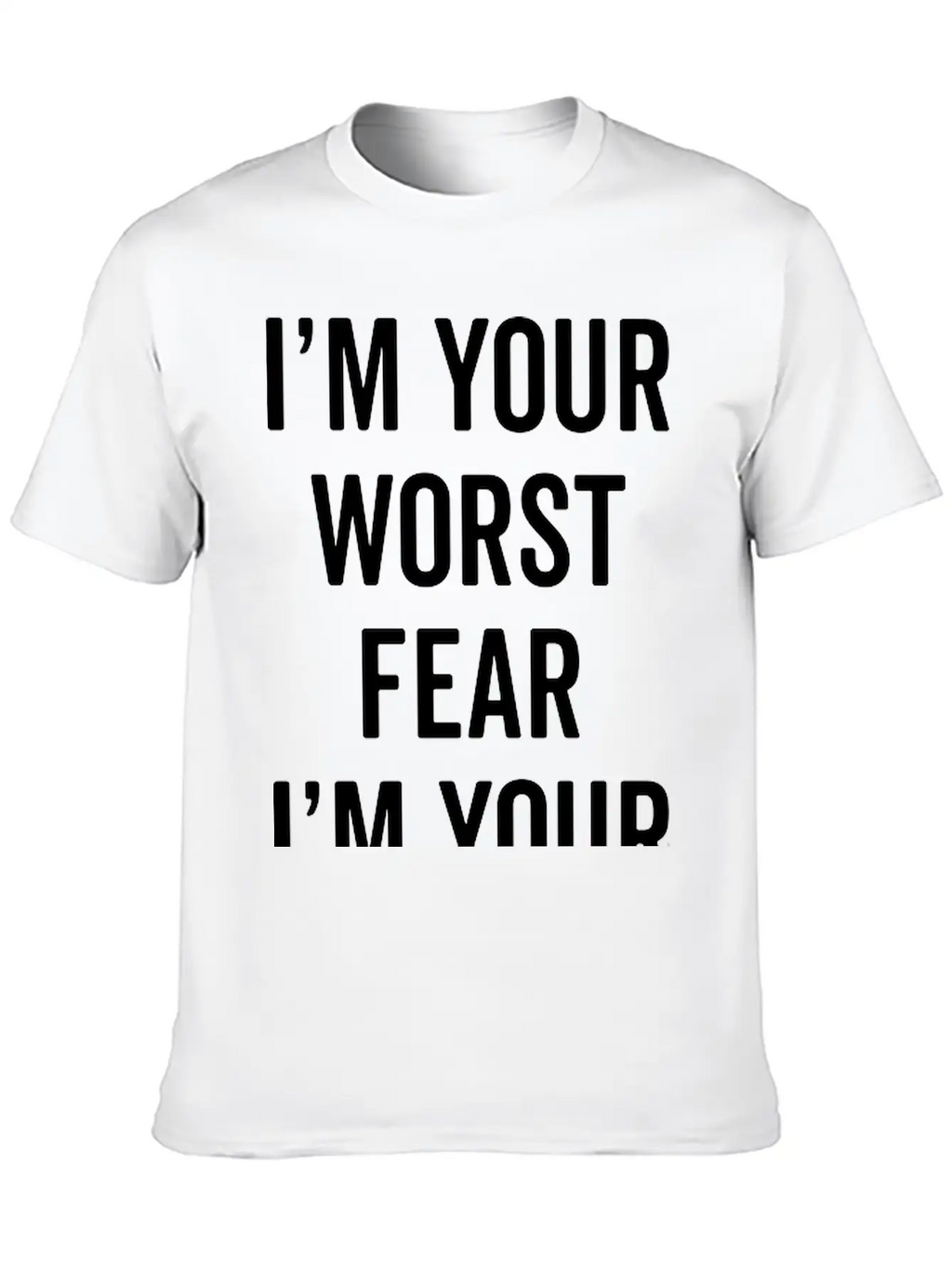 Fear The Worst Funny Quote Stylish Everyday T-Shirt – Unisex Basic Cotton Tee