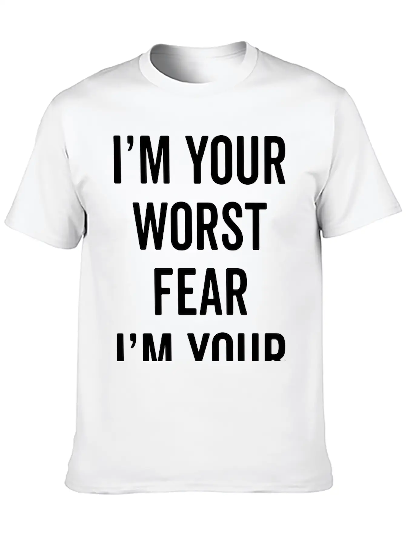 Fear The Worst Funny Quote Stylish Everyday T-Shirt – Unisex Basic Cotton Tee