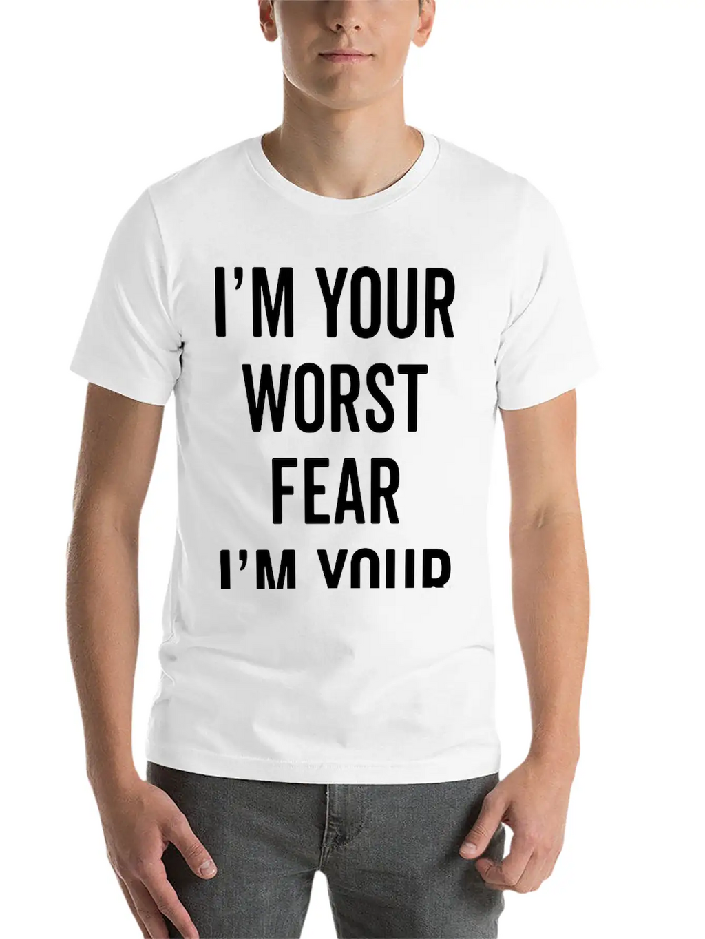 Fear The Worst Funny Quote Stylish Everyday T-Shirt – Unisex Basic Cotton Tee