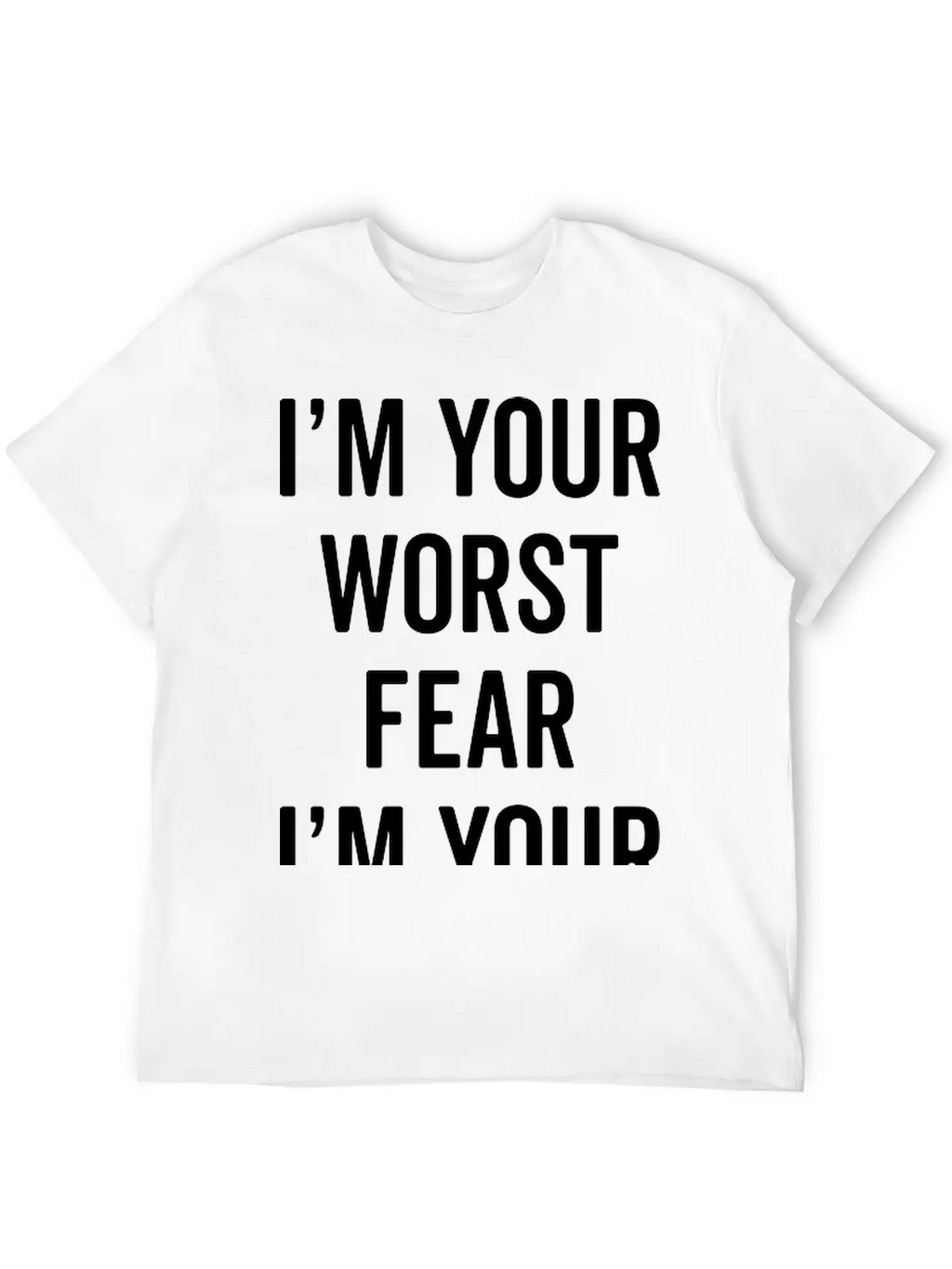 Fear The Worst Funny Quote Stylish Everyday T-Shirt – Unisex Basic Cotton Tee