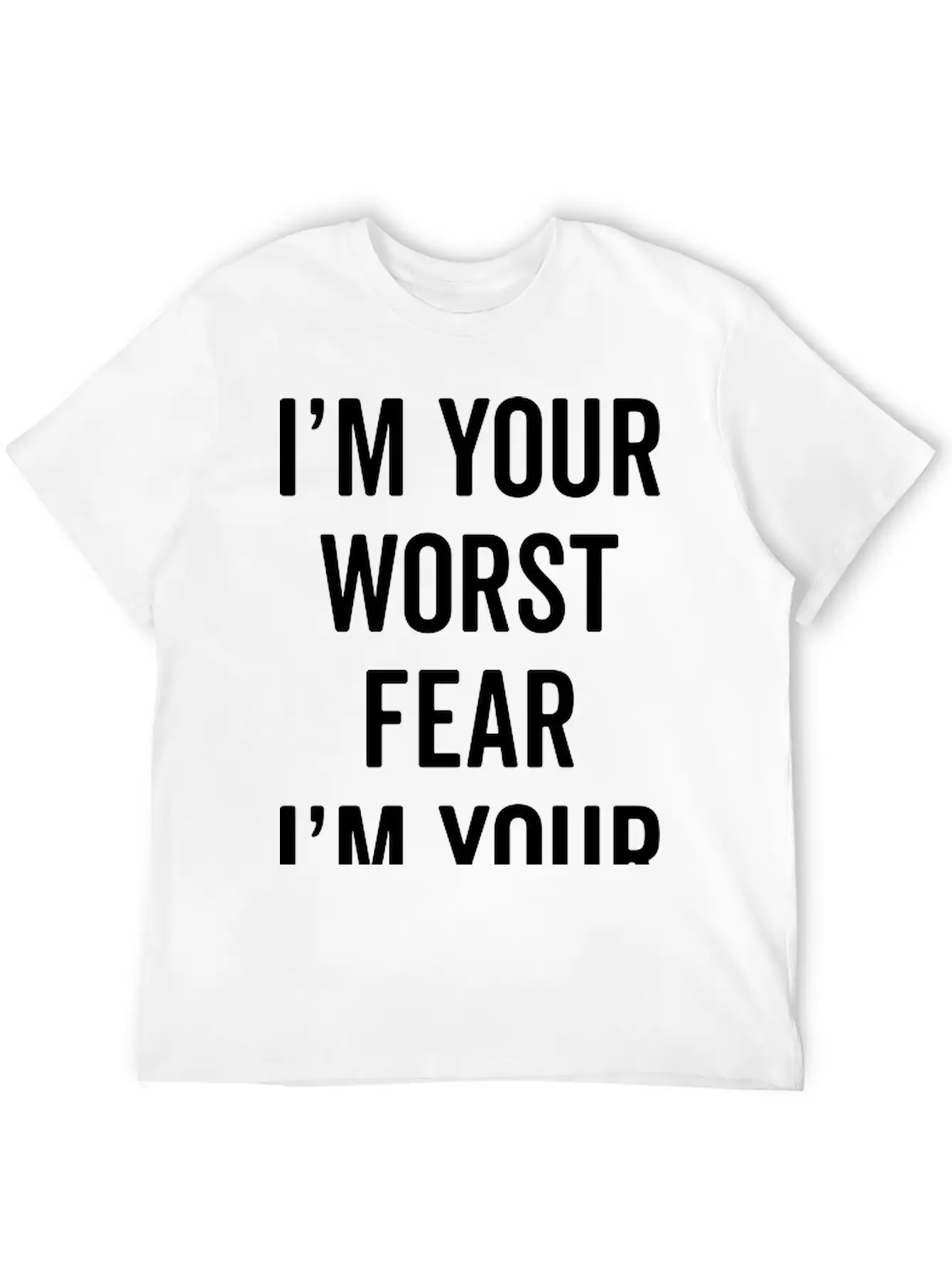 Fear The Worst Funny Quote Stylish Everyday T-Shirt – Unisex Basic Cotton Tee