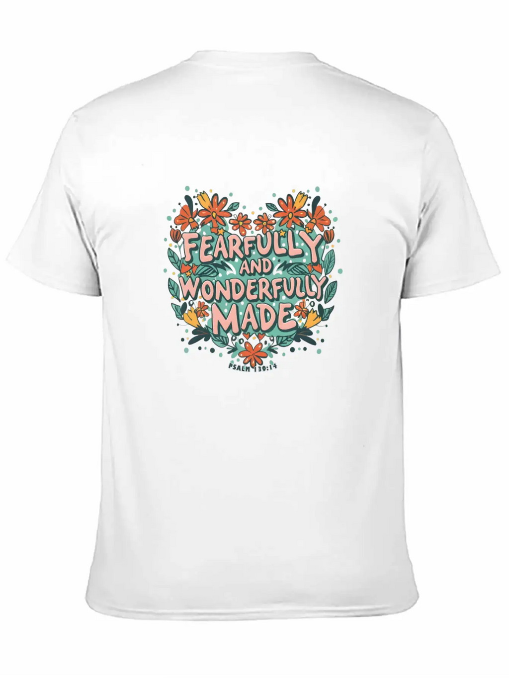 Fearfully And Wonderfully Made - Bible Verse Stylish Everyday T-Shirt – Unisex Basic Cotton Tee