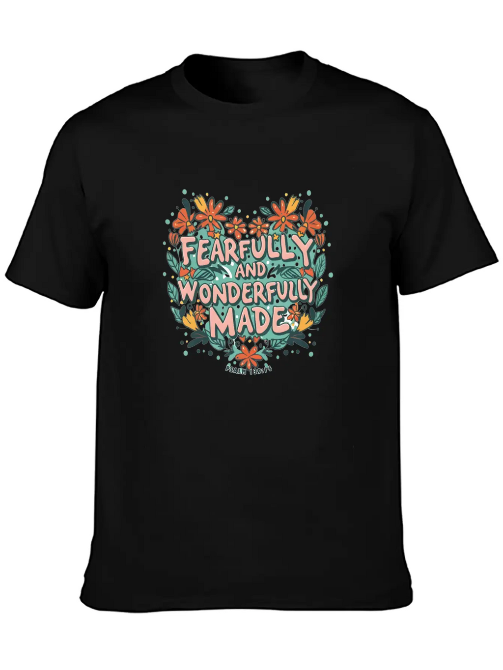 Fearfully And Wonderfully Made - Bible Verse Stylish Everyday T-Shirt – Unisex Basic Cotton Tee