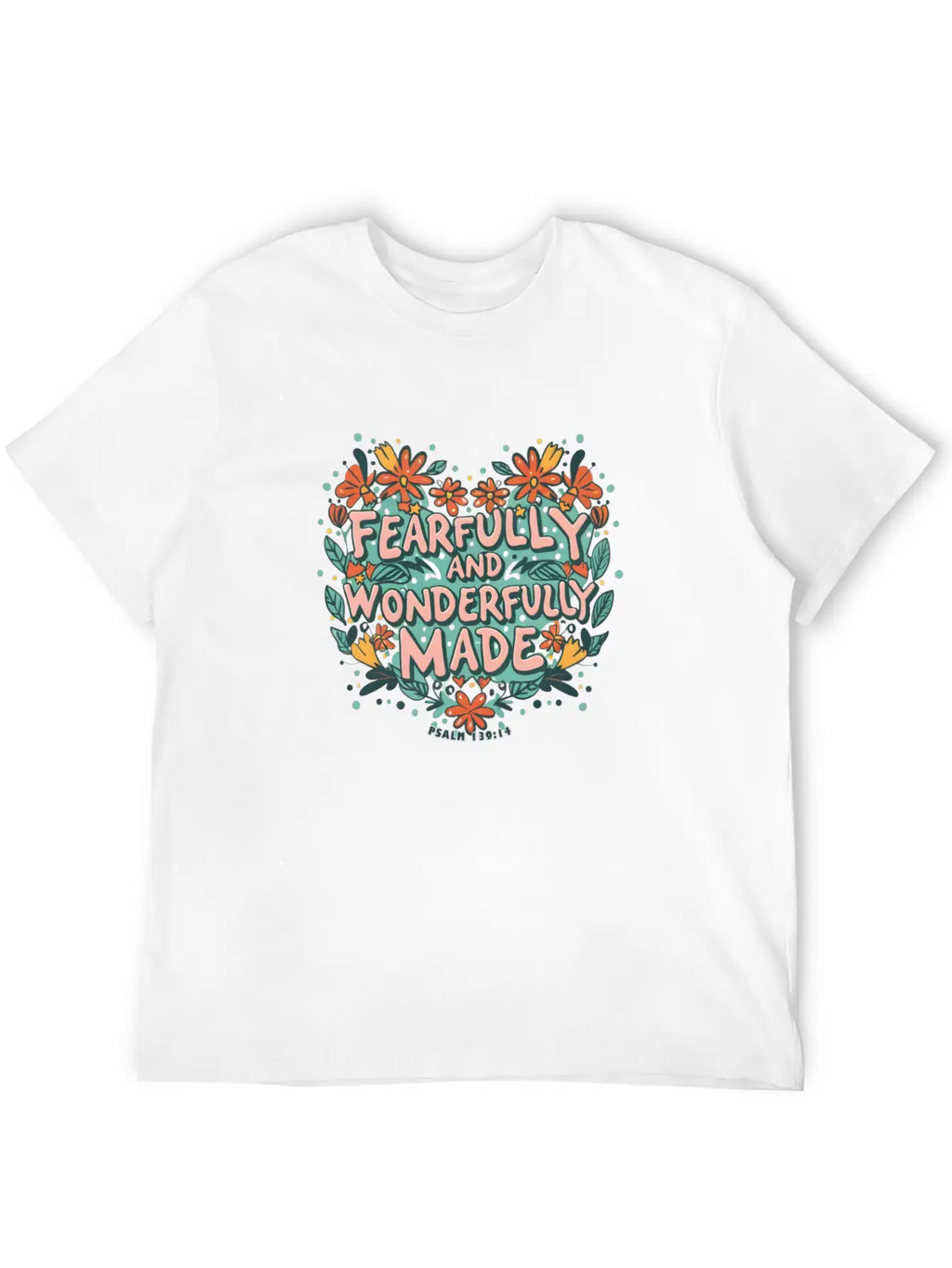 Fearfully And Wonderfully Made - Bible Verse Stylish Everyday T-Shirt – Unisex Basic Cotton Tee