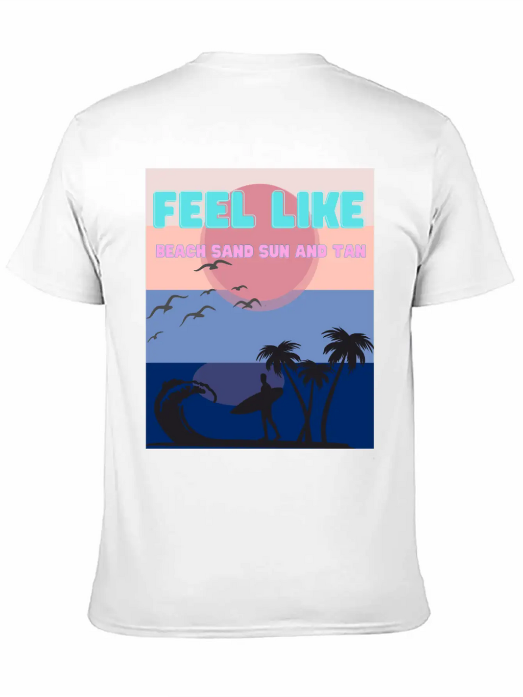 Feel Like Beach Sand Sun And Tan Basic Graphic T-Shirt – Daily Comfort In Soft Cotton