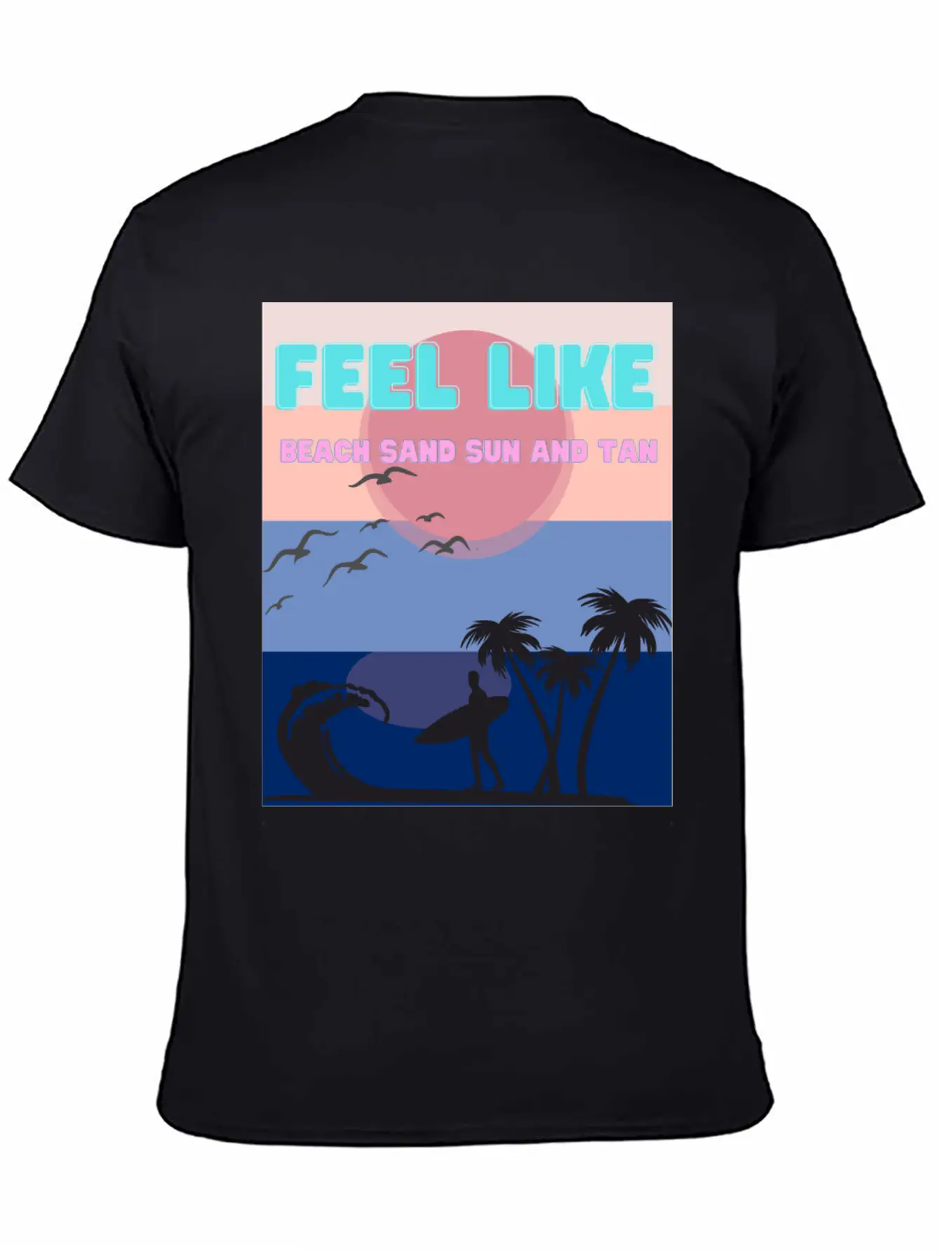 Feel Like Beach Sand Sun And Tan Basic Graphic T-Shirt – Daily Comfort In Soft Cotton