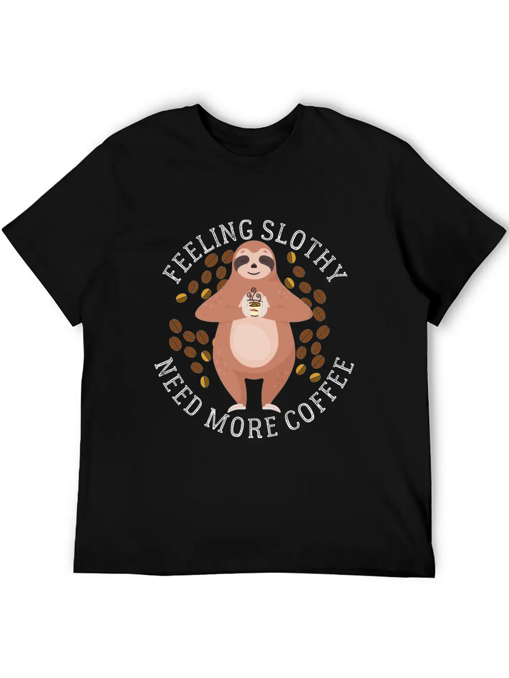 Feeling Slothy Need More Coffee Essential Cotton Tee For Daily Outfits – Unisex Style