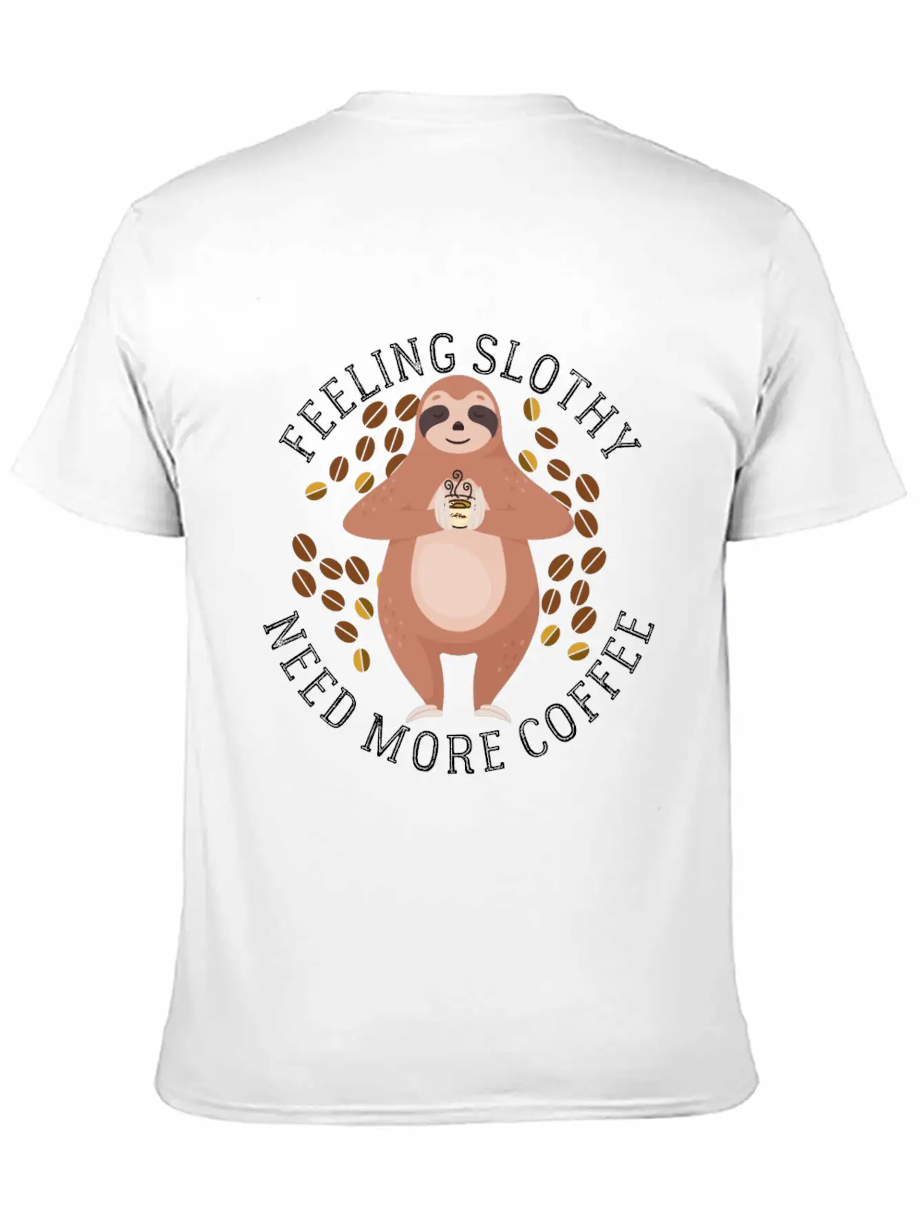 Feeling Slothy Need More Coffee Essential Cotton Tee For Daily Outfits – Unisex Style