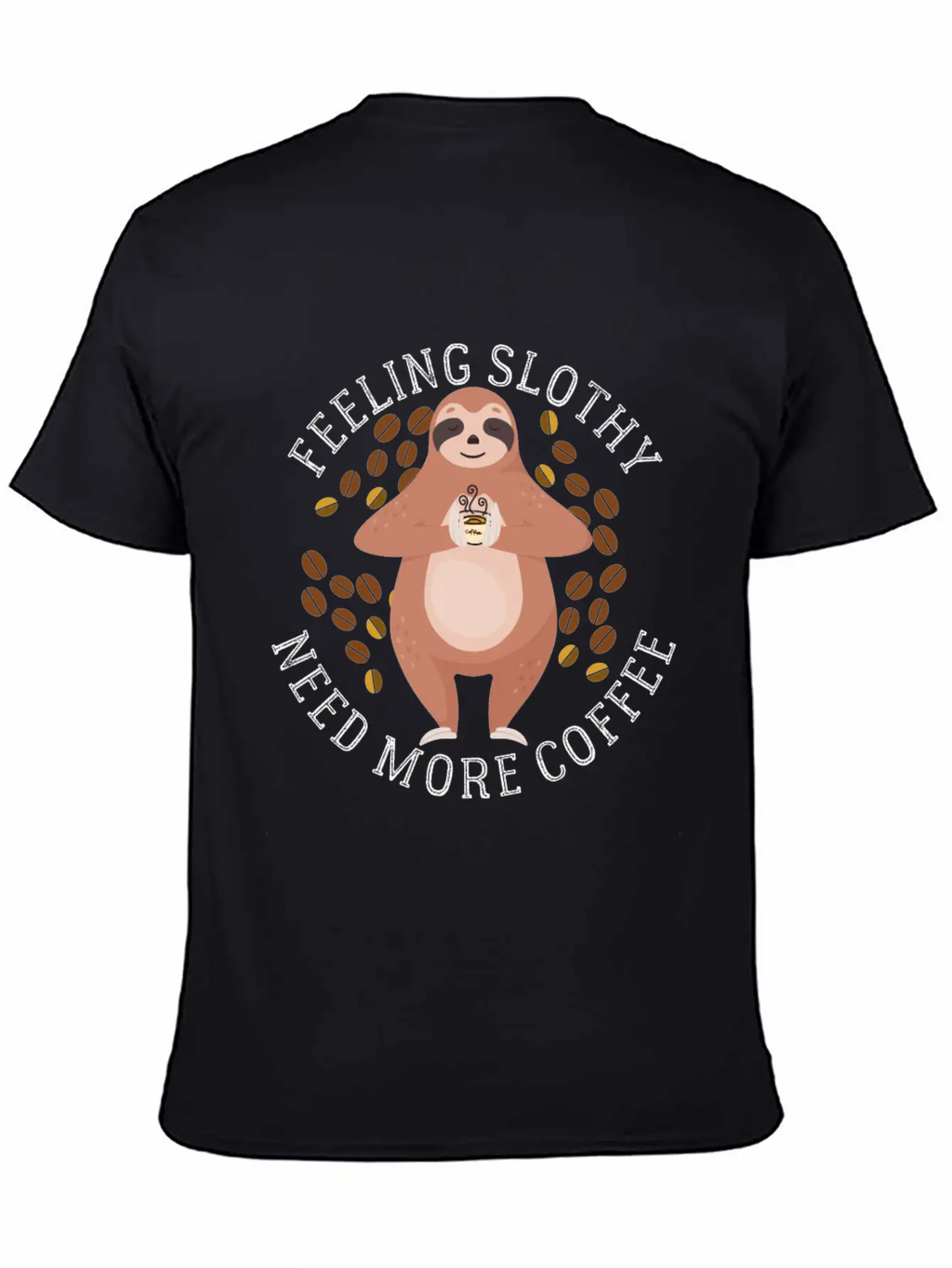 Feeling Slothy Need More Coffee Essential Cotton Tee For Daily Outfits – Unisex Style