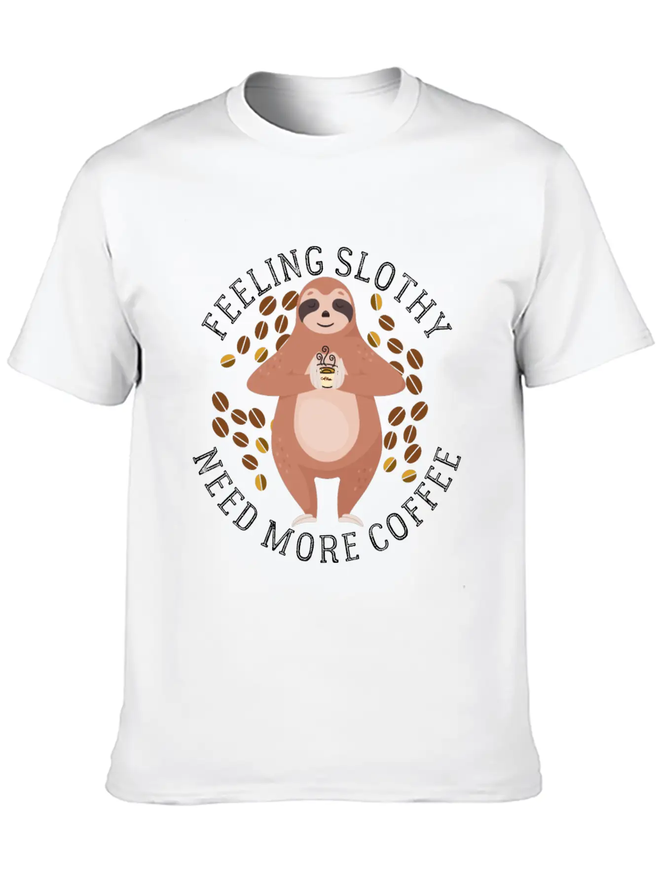 Feeling Slothy Need More Coffee Essential Cotton Tee For Daily Outfits – Unisex Style