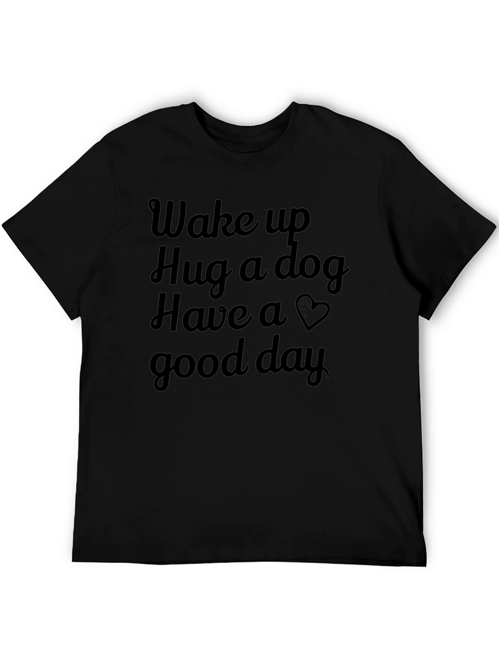 Wake Up Hug a Dog Graphic T-Shirt