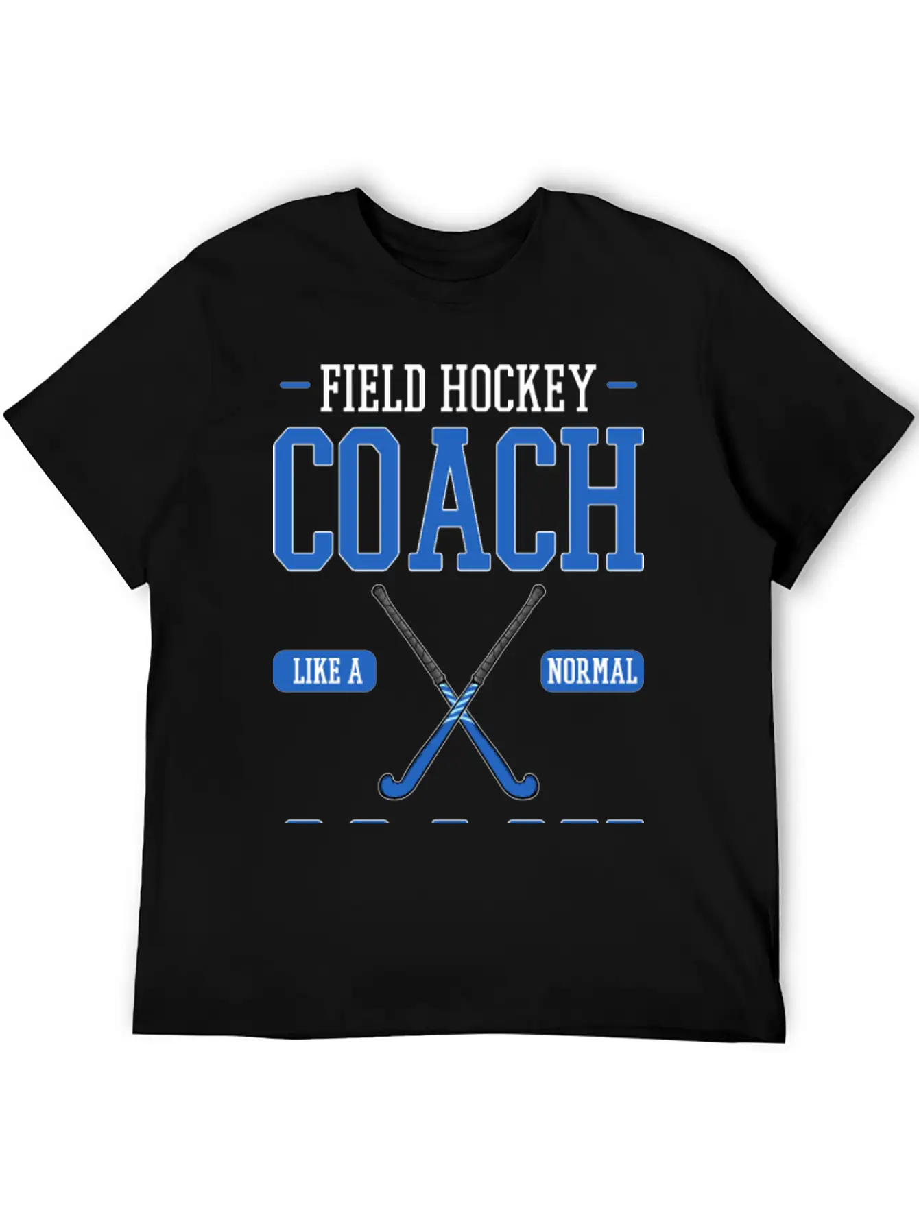 Field Hockey Coach Like A Normal Coach But Louder Breathable Graphic T-Shirt – Perfect For Casual Days