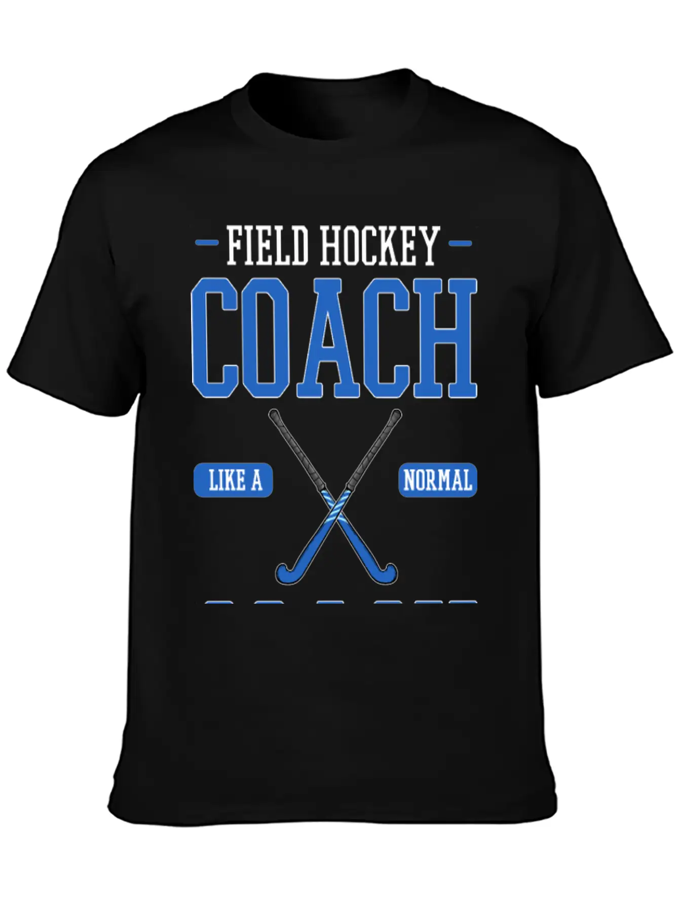 Field Hockey Coach Like A Normal Coach But Louder Breathable Graphic T-Shirt – Perfect For Casual Days