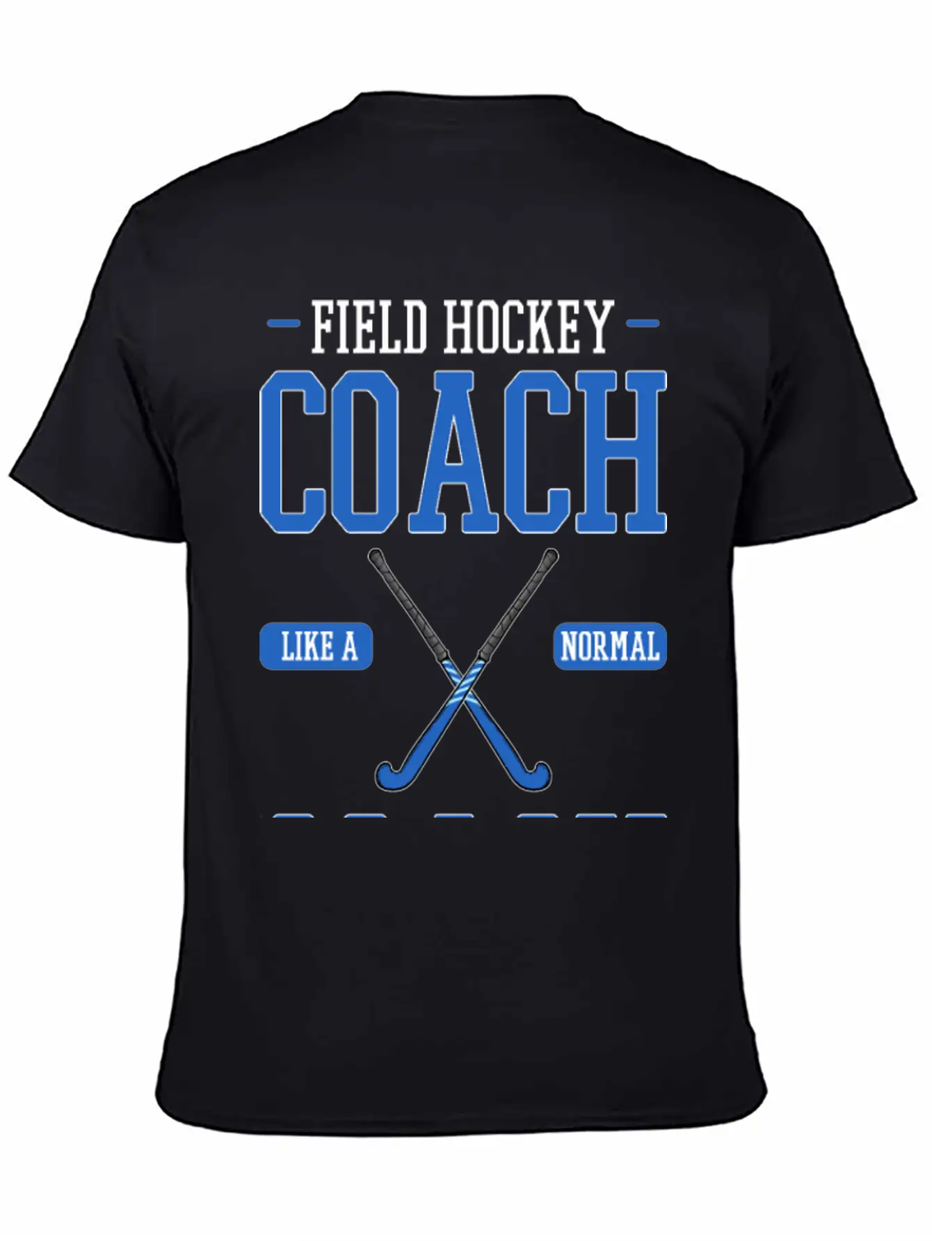 Field Hockey Coach Like A Normal Coach But Louder Breathable Graphic T-Shirt – Perfect For Casual Days