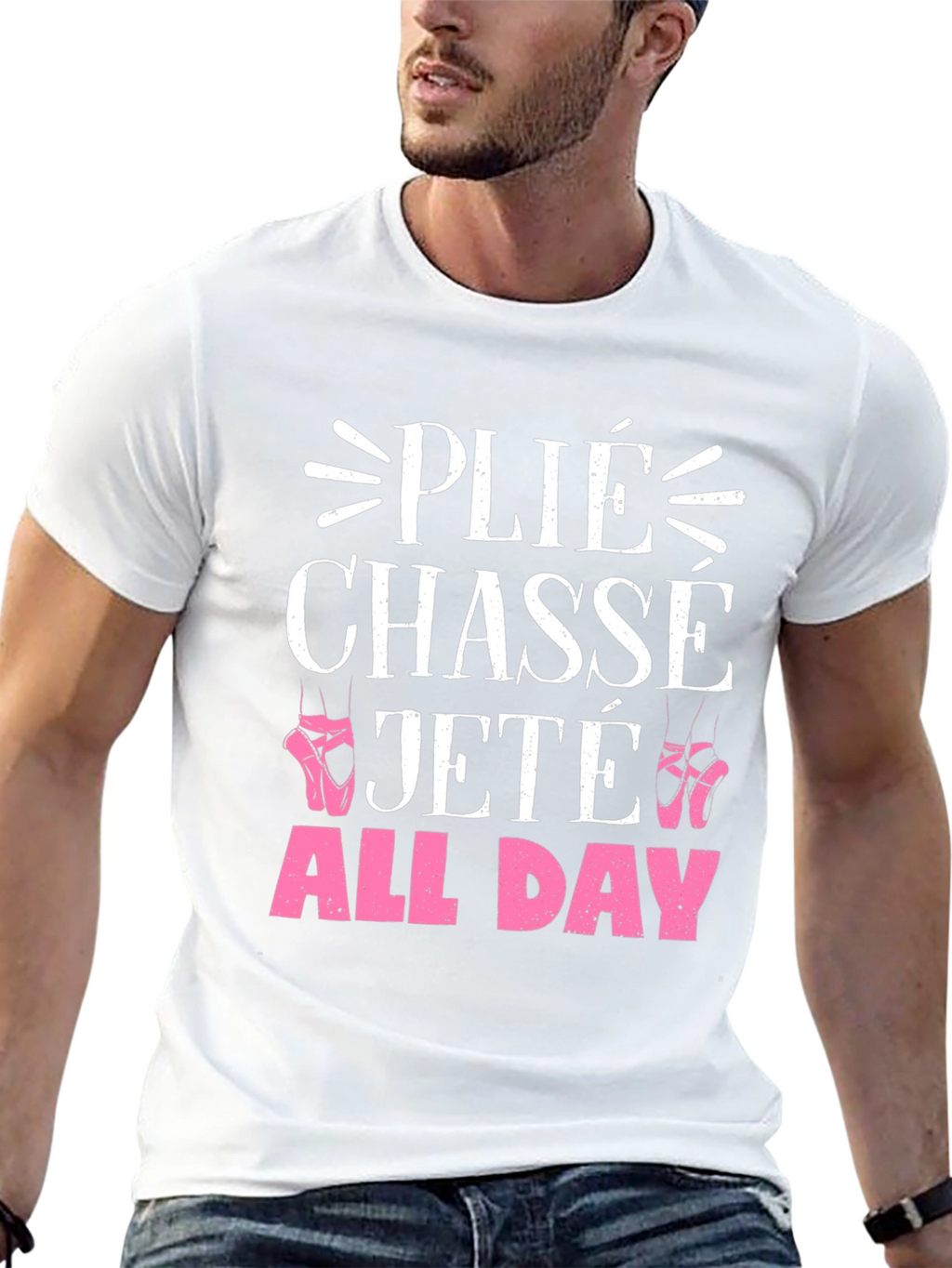 Ballet Dance T-Shirt - Plié Chasse Jeté All Day