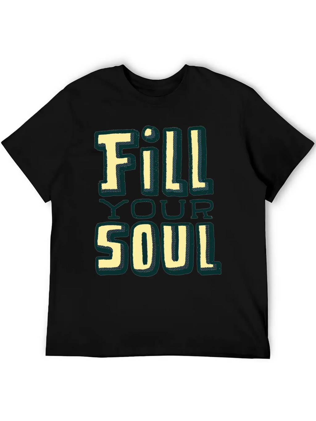 Fill Your Soul Unisex Casual T-Shirt – Clean Design For Daily Comfort