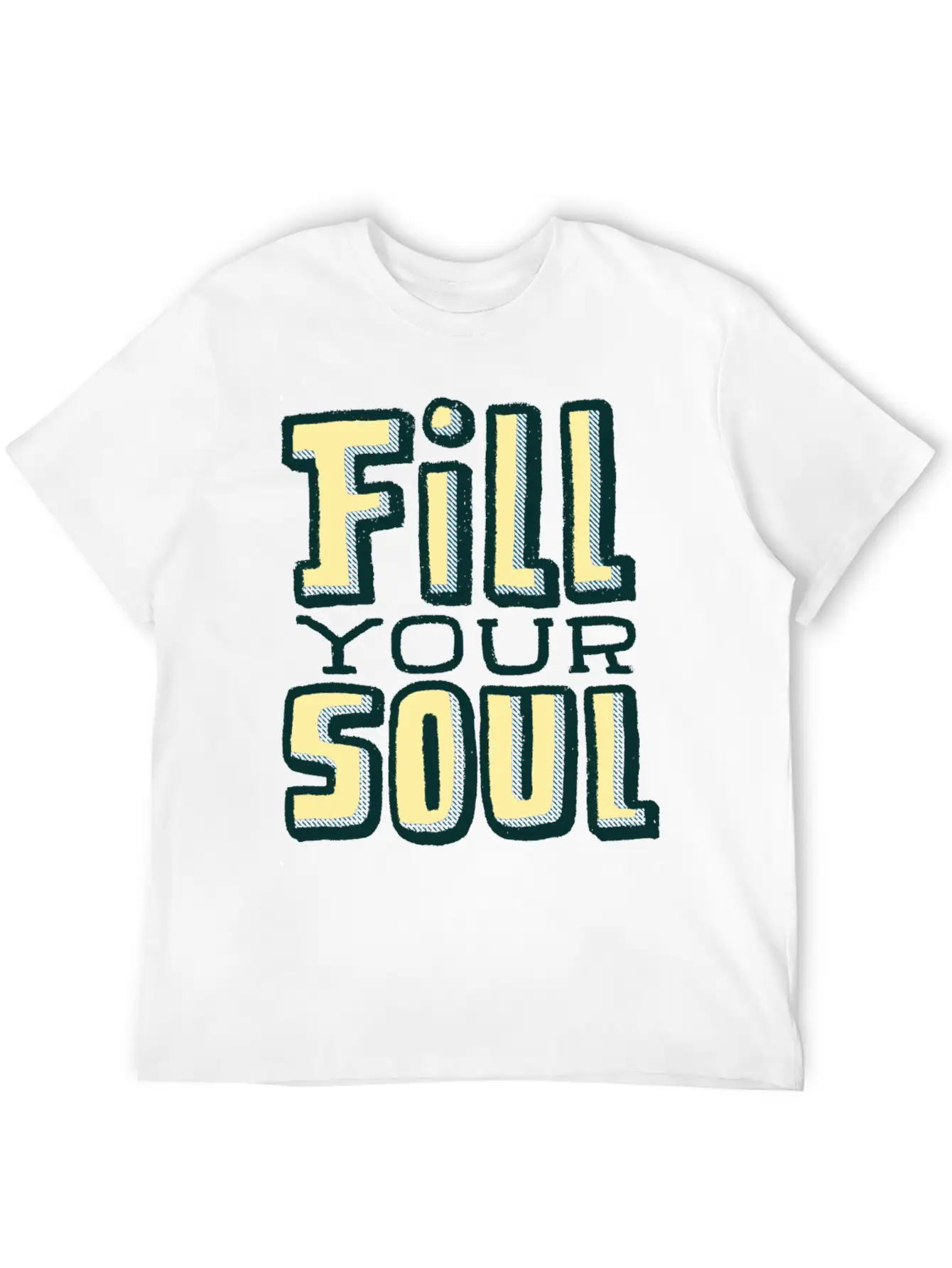 Fill Your Soul Unisex Casual T-Shirt – Clean Design For Daily Comfort