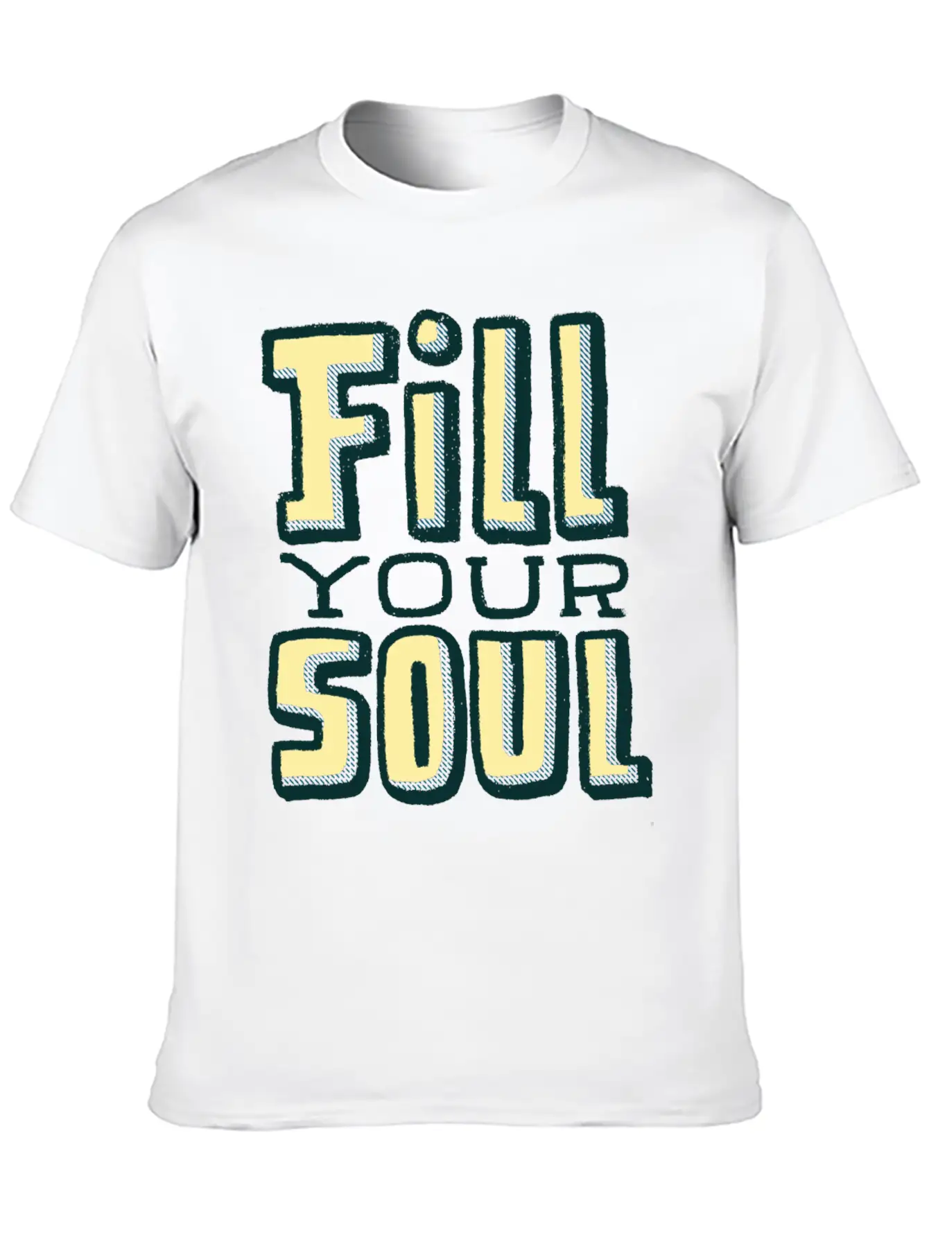 Fill Your Soul Unisex Casual T-Shirt – Clean Design For Daily Comfort