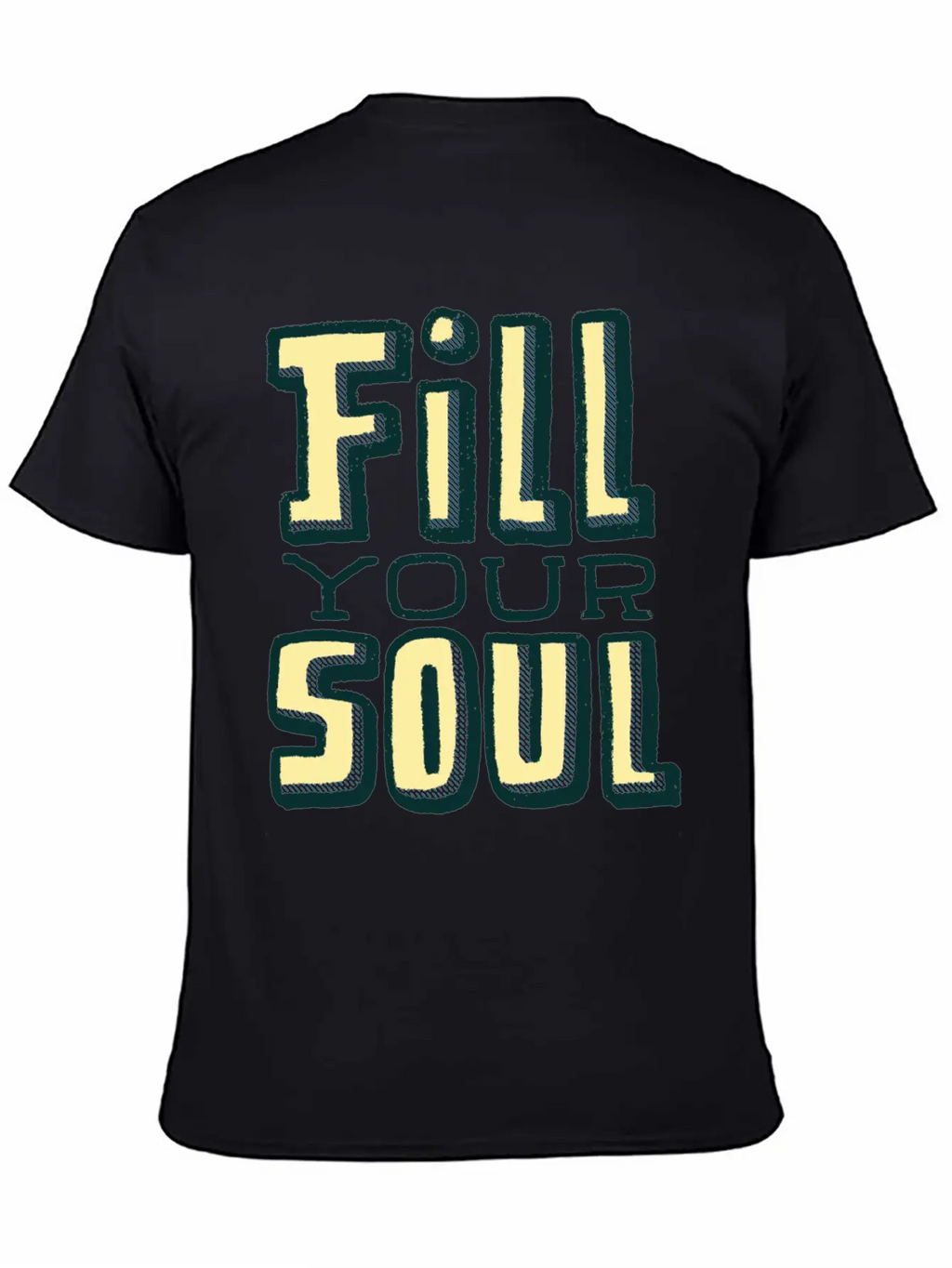 Fill Your Soul Unisex Casual T-Shirt – Clean Design For Daily Comfort