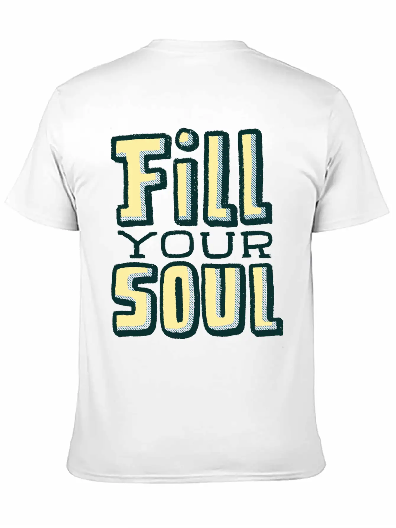 Fill Your Soul Unisex Casual T-Shirt – Clean Design For Daily Comfort