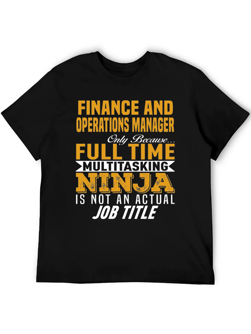 Finance And Operations Manager Unisex Casual T-Shirt – Clean Design For Daily Comfort