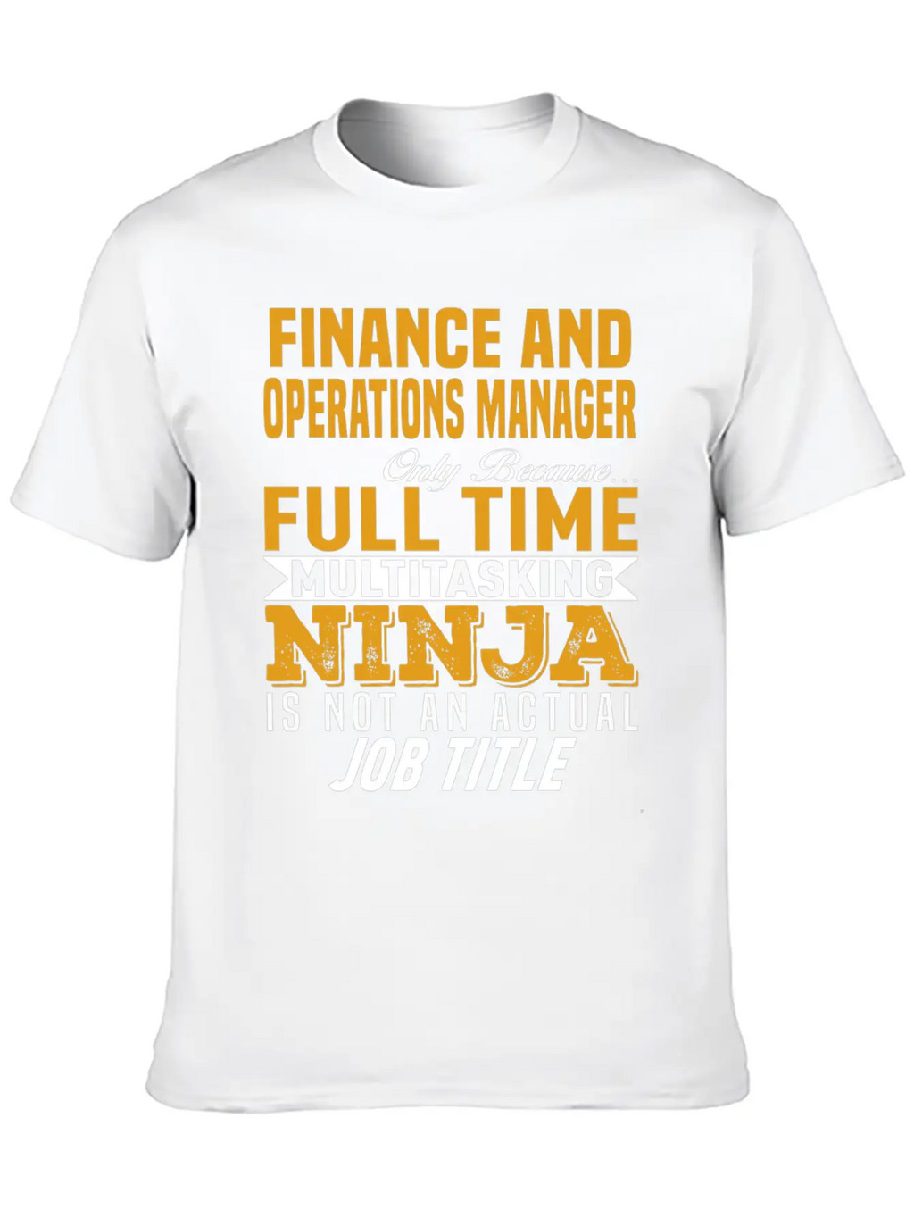 Finance And Operations Manager Unisex Casual T-Shirt – Clean Design For Daily Comfort