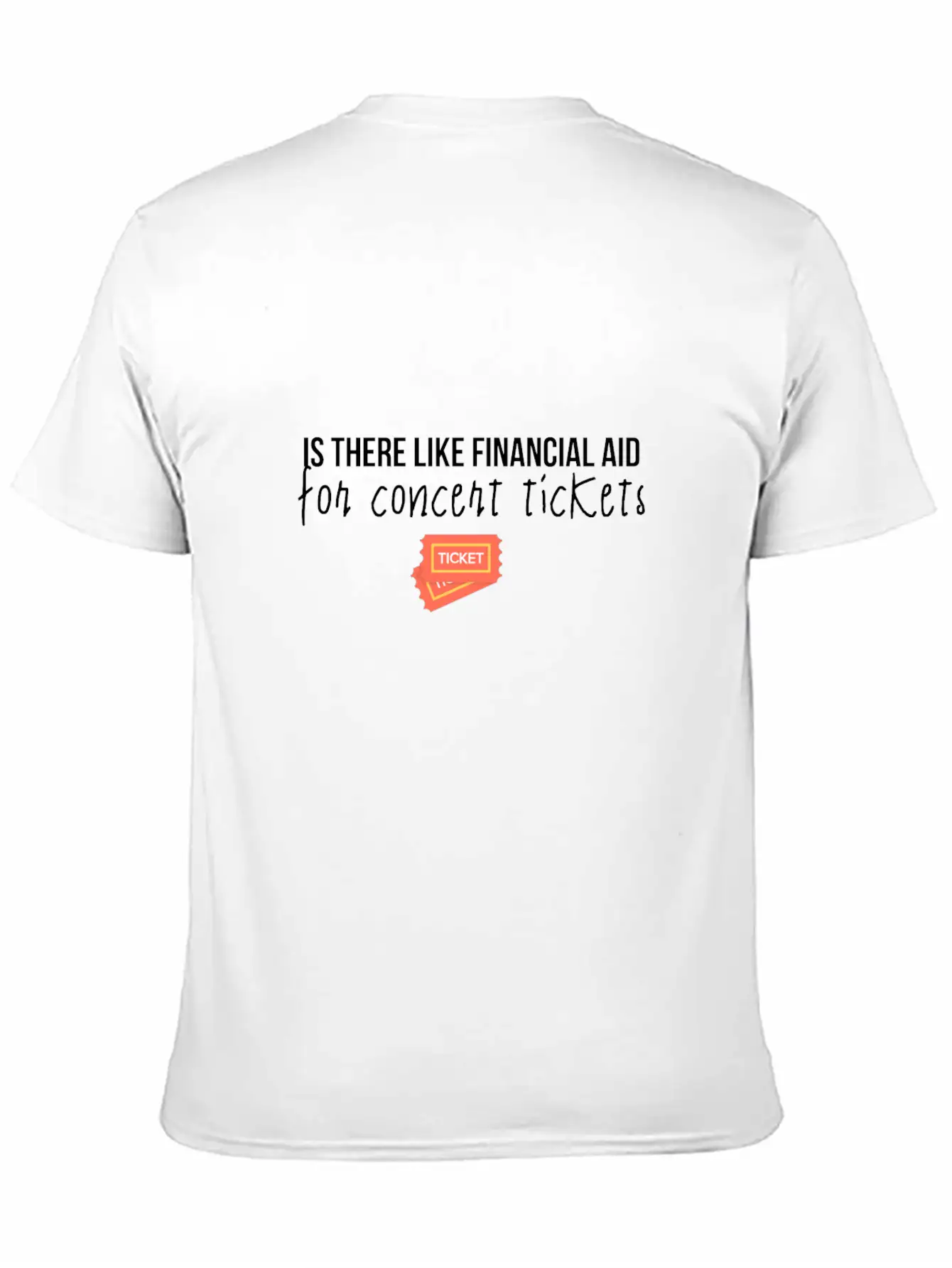 Financial Aid For Concert Tickets Essential Cotton Tee For Daily Outfits – Unisex Style
