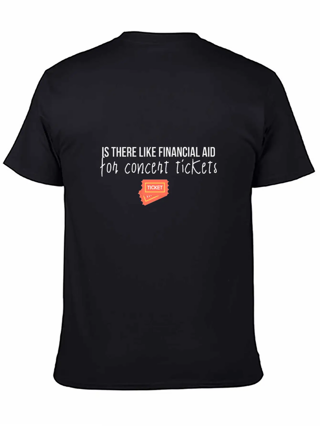 Financial Aid For Concert Tickets Essential Cotton Tee For Daily Outfits – Unisex Style
