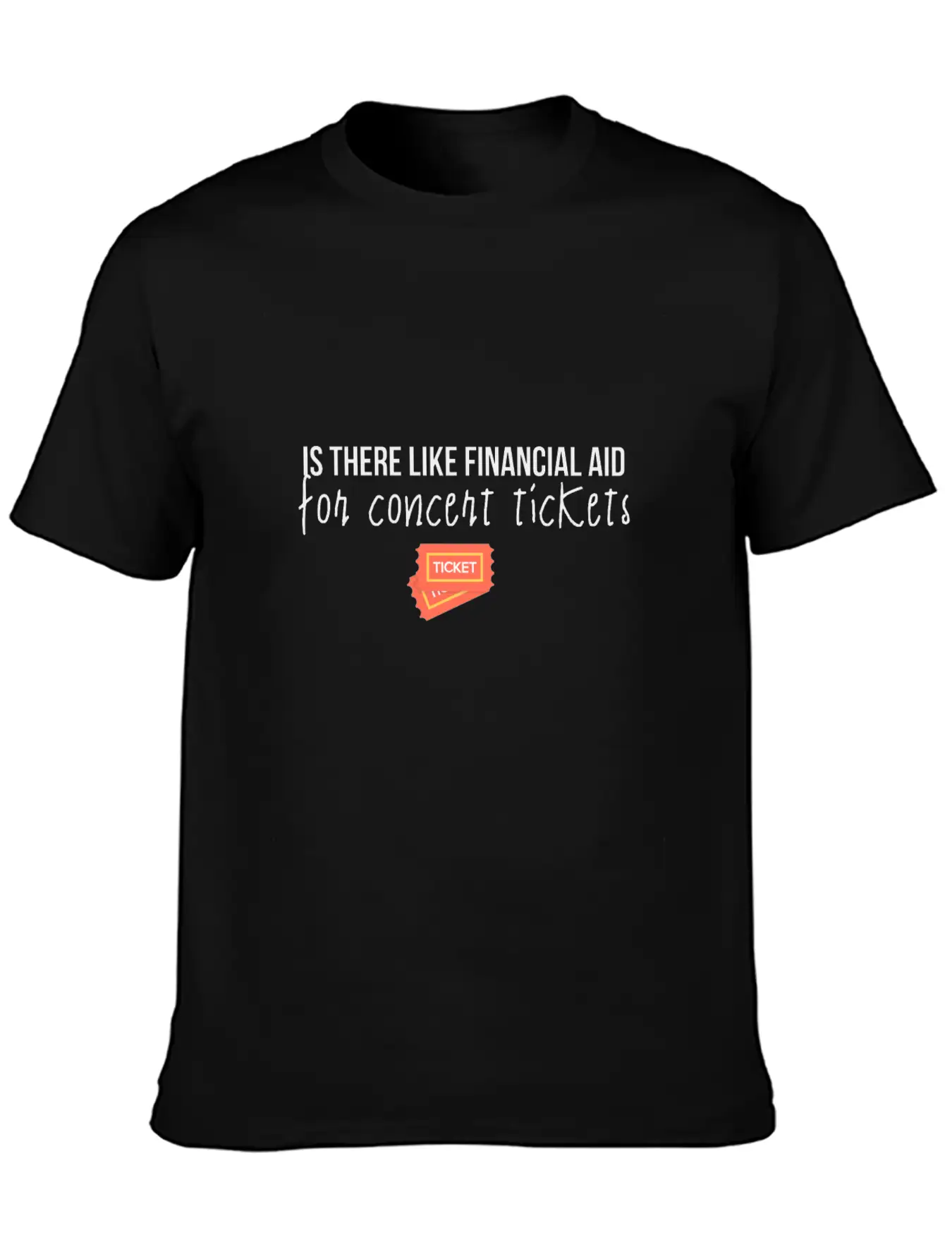 Financial Aid For Concert Tickets Essential Cotton Tee For Daily Outfits – Unisex Style