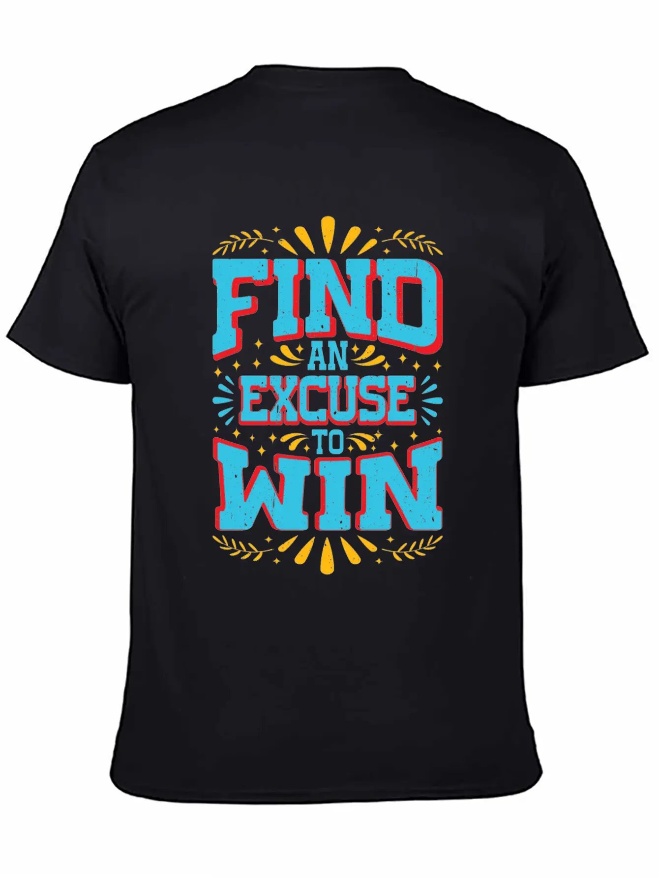 Find An Excuse To Win 9 Classic Cotton Tee – Unisex Comfort For Any Season