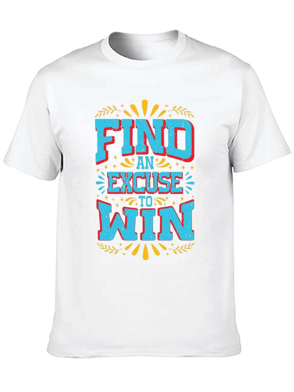 Find An Excuse To Win 9 Classic Cotton Tee – Unisex Comfort For Any Season