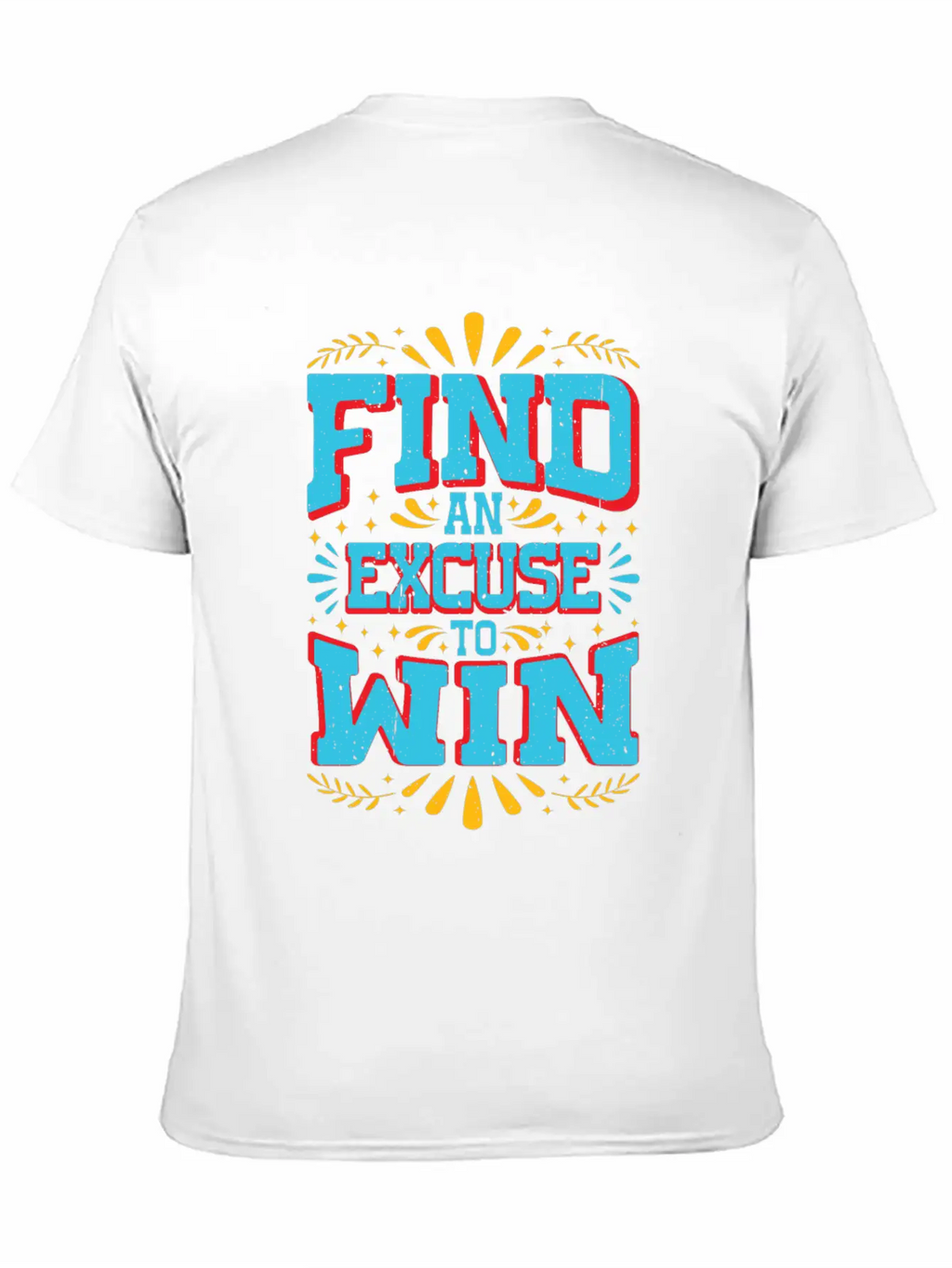 Find An Excuse To Win 9 Classic Cotton Tee – Unisex Comfort For Any Season
