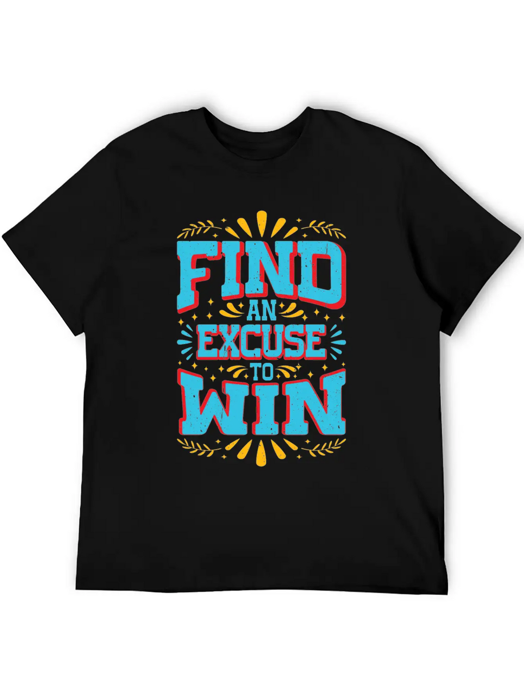 Find An Excuse To Win 9 Classic Cotton Tee – Unisex Comfort For Any Season