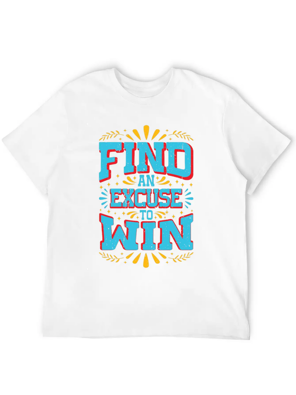 Find An Excuse To Win 9 Classic Cotton Tee – Unisex Comfort For Any Season