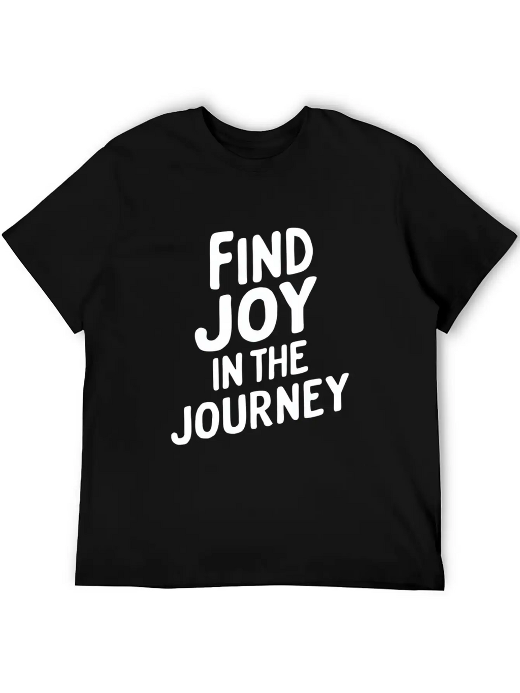 Find Joy In The Journey Inspiration Relaxed Everyday Tee – Lightweight And Durable Cotton