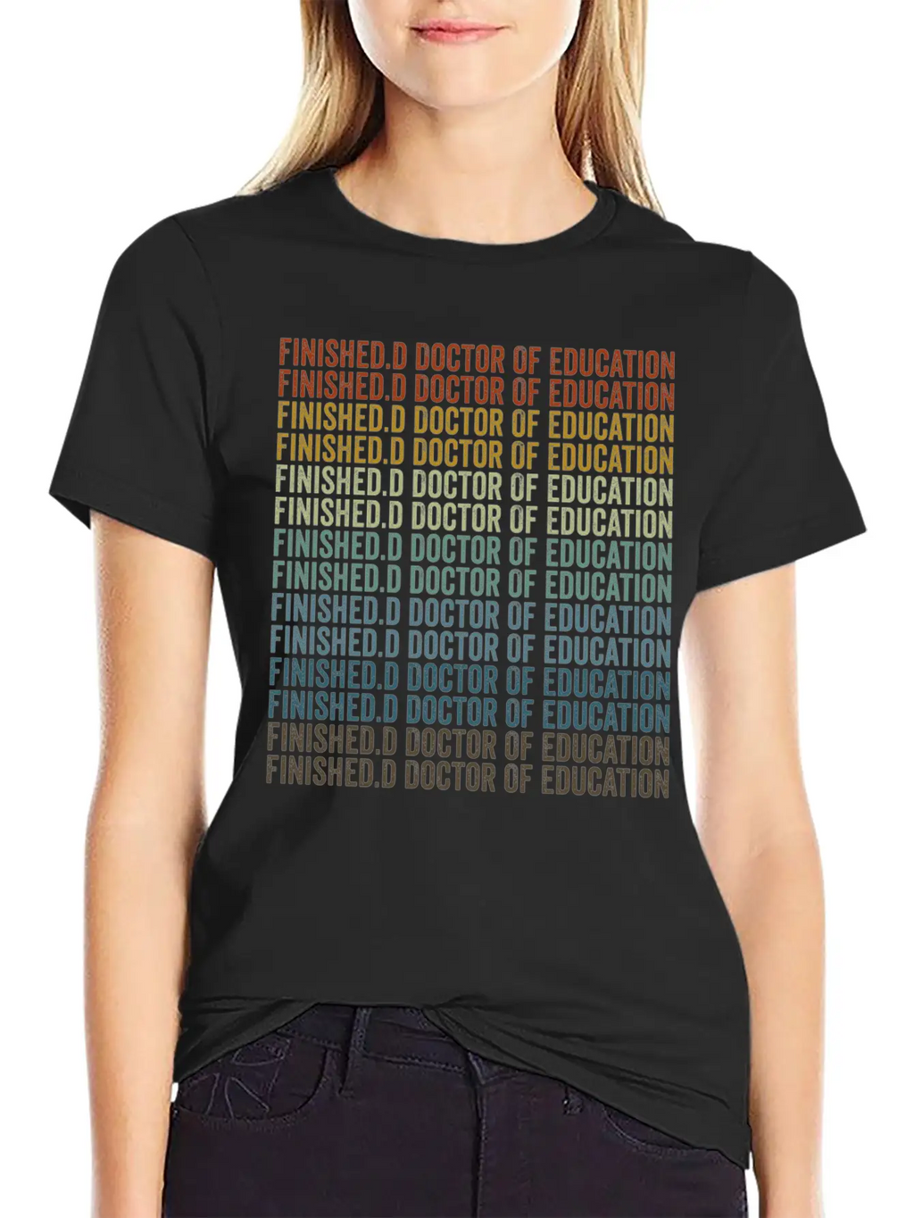 Finished.d Doctor Of Education Doctor Relaxed Everyday Tee – Lightweight And Durable Cotton