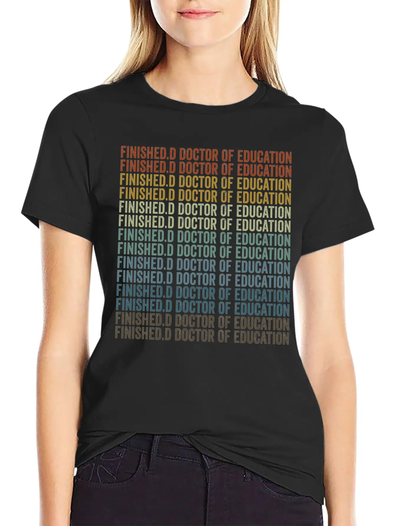 Finished.d Doctor Of Education Doctor Relaxed Everyday Tee – Lightweight And Durable Cotton