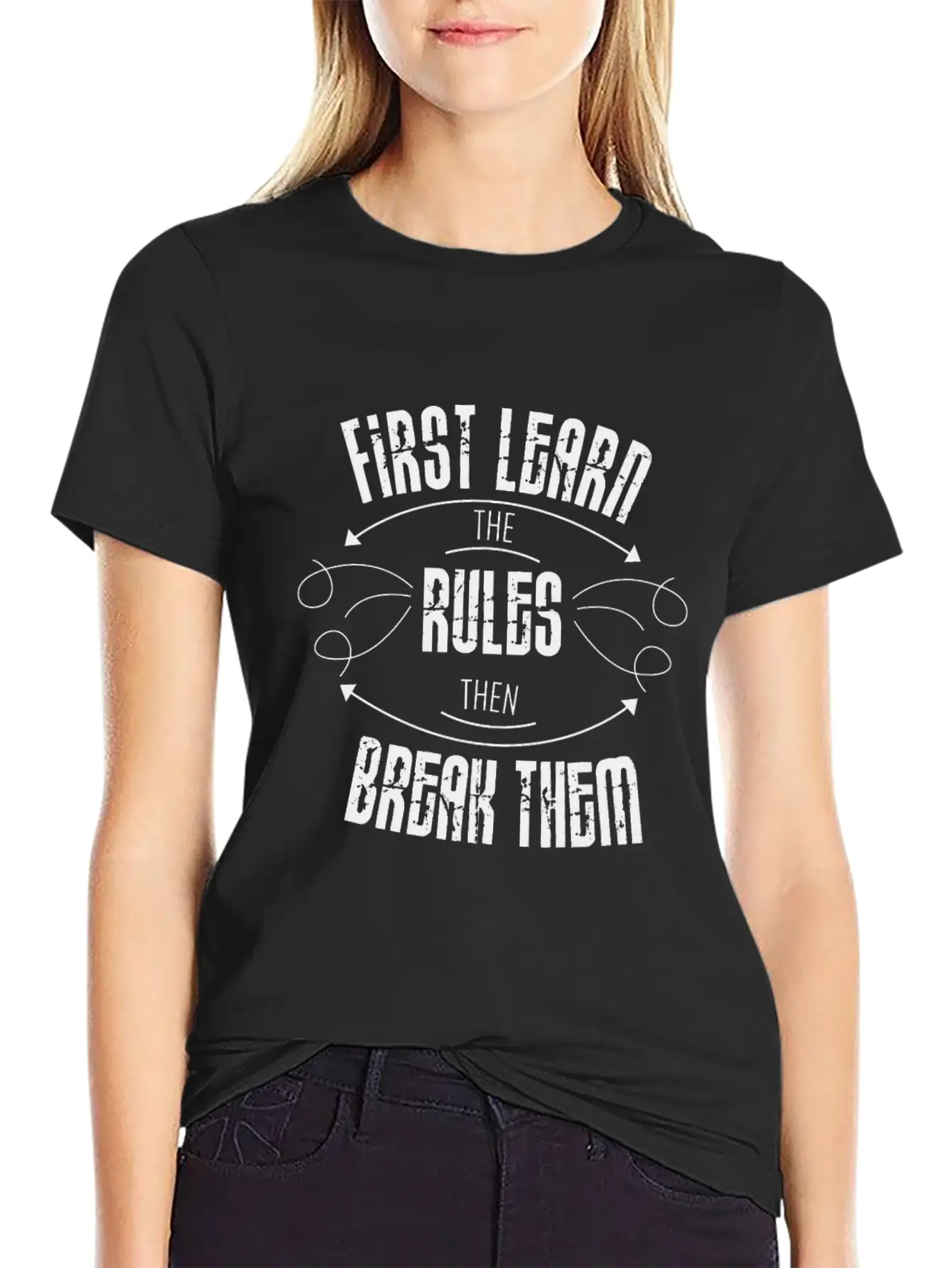First Learn The Rules And Then Break Them Unisex Casual T-Shirt – Clean Design For Daily Comfort