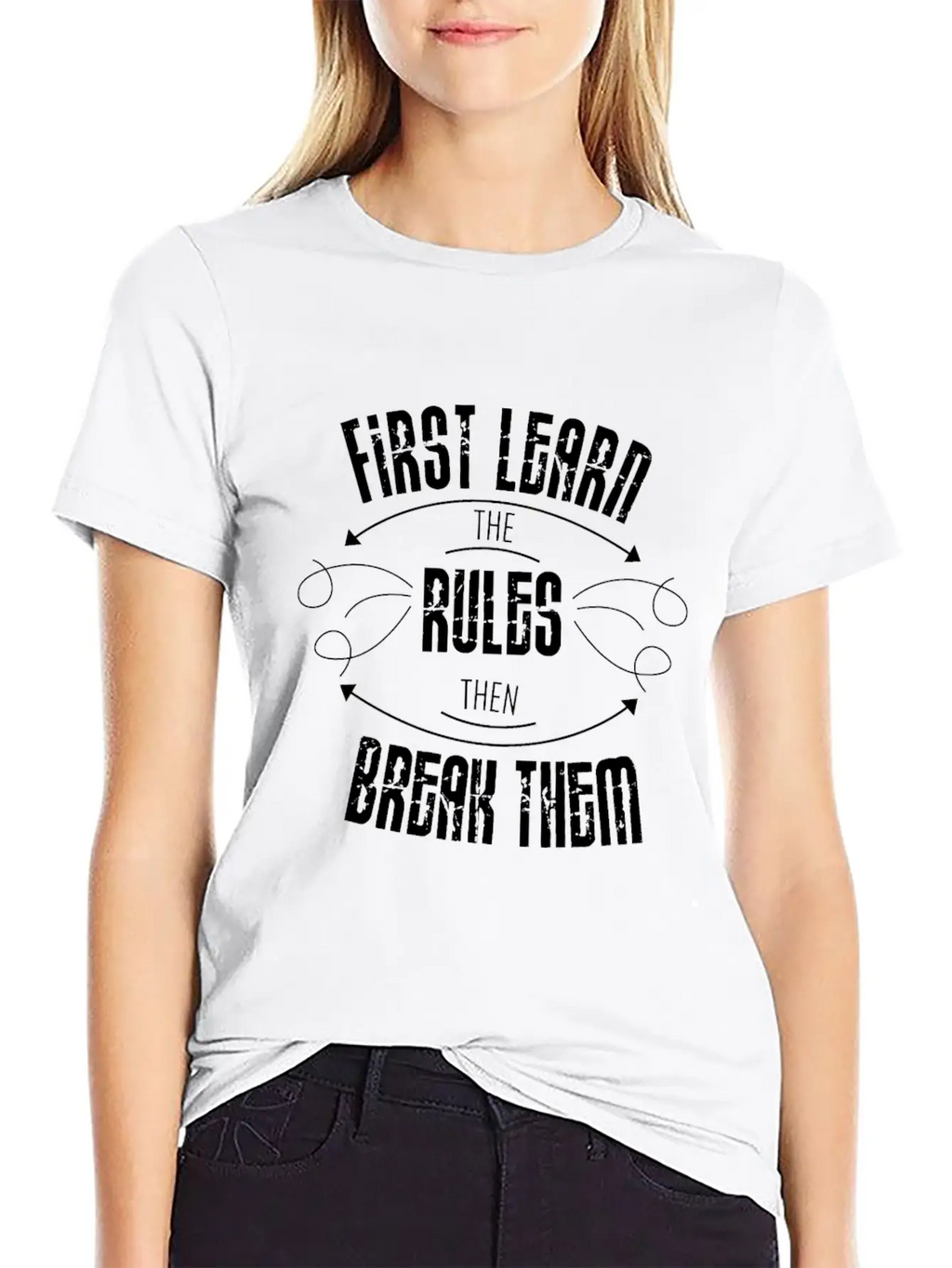 First Learn The Rules And Then Break Them Unisex Casual T-Shirt – Clean Design For Daily Comfort