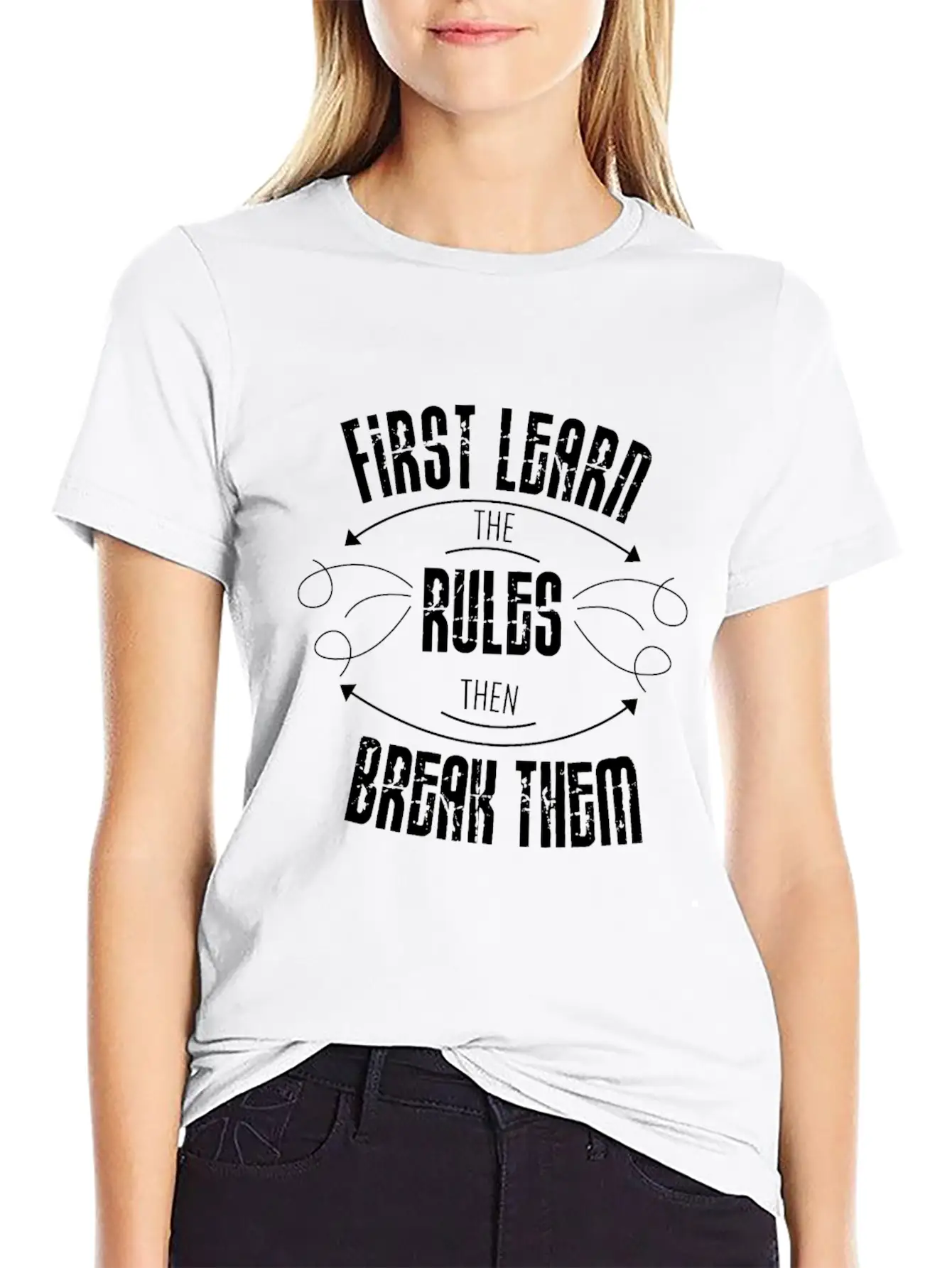 First Learn The Rules And Then Break Them Unisex Casual T-Shirt – Clean Design For Daily Comfort