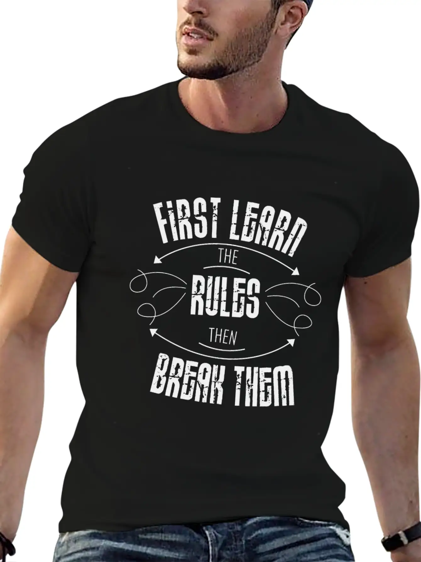 First Learn The Rules And Then Break Them Unisex Casual T-Shirt – Clean Design For Daily Comfort